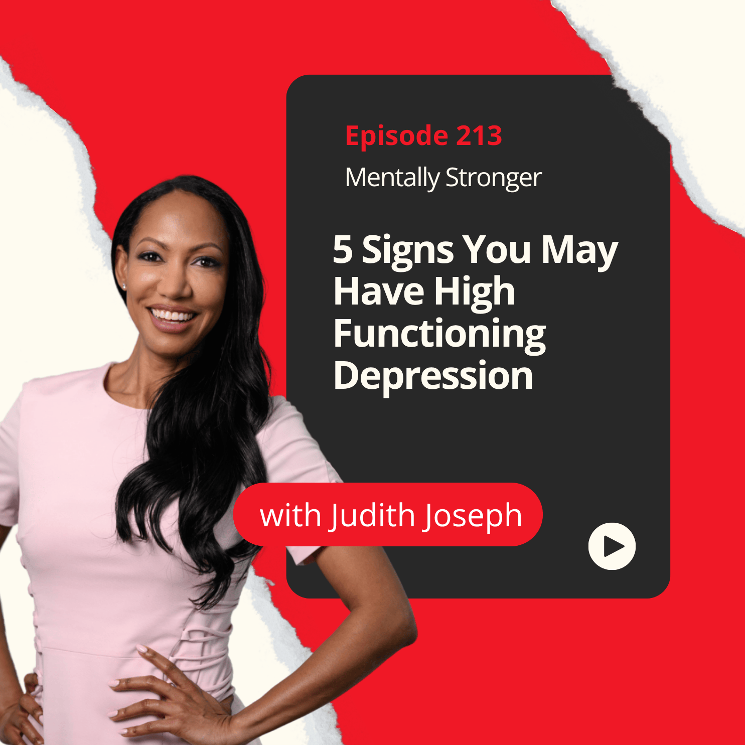 213 — 5 Signs of High Functioning Depression and What to Do About It with Dr.Judith Joseph episode artwork