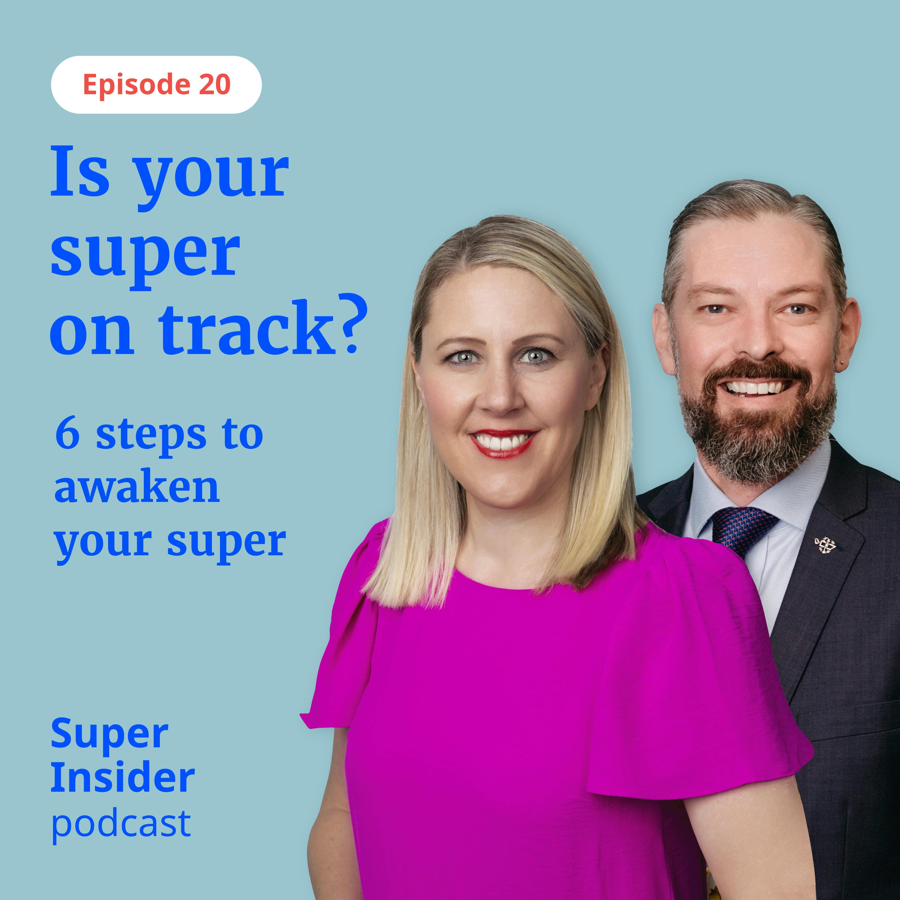 Is your superannuation on track? 6 steps to awaken your super