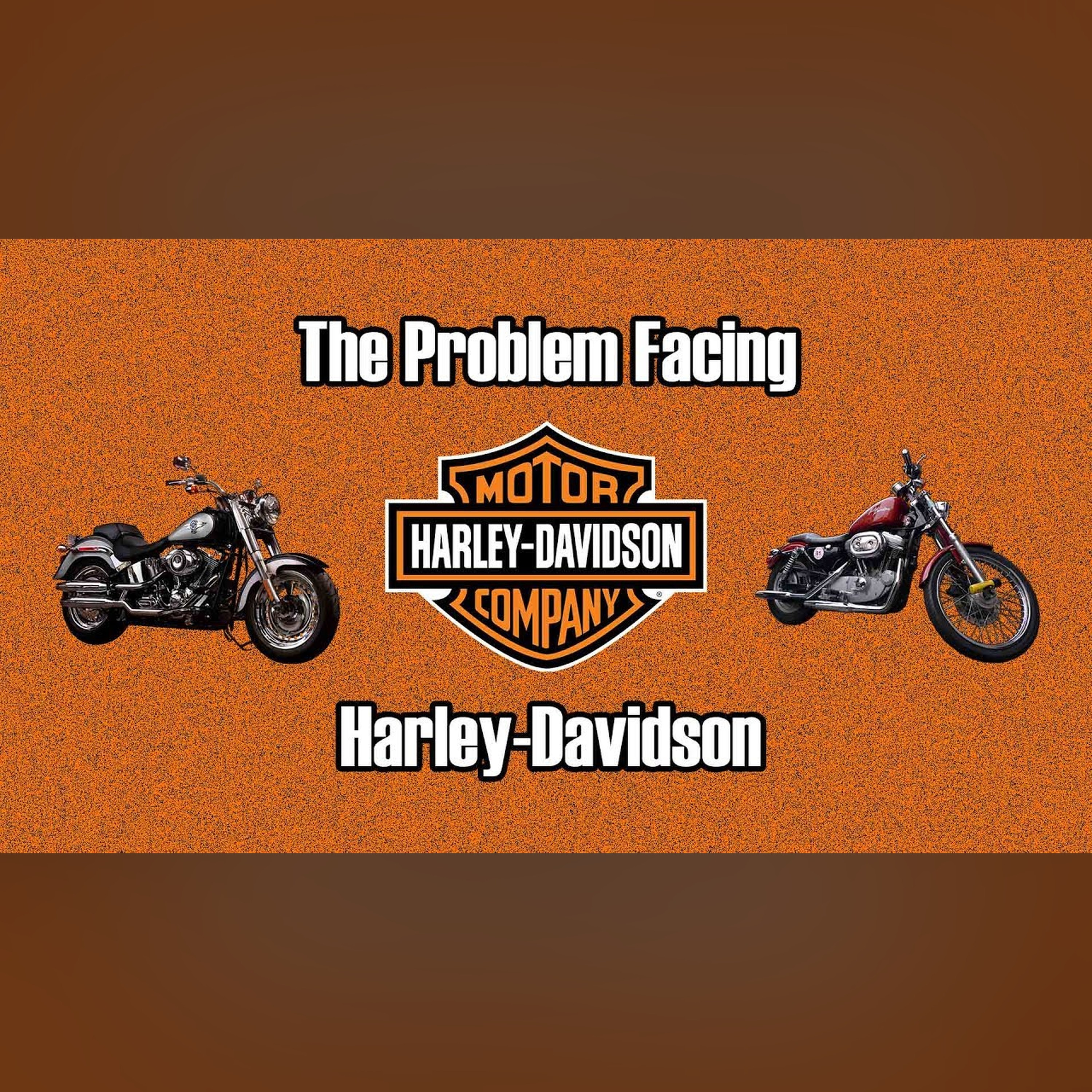 The Problem Facing Harley-Davidson episode artwork