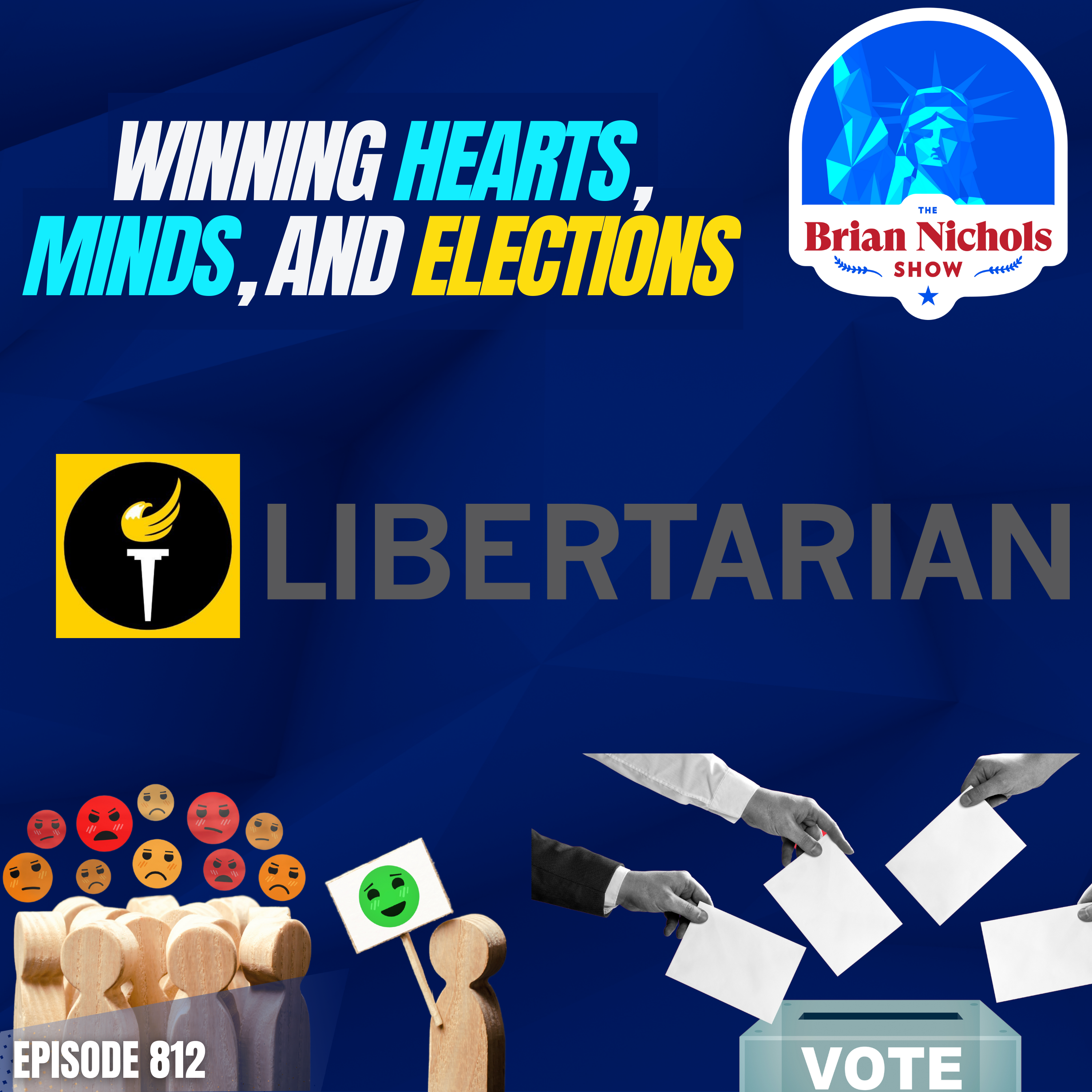 812: Winning Hearts, Minds, AND Elections - How Libertarians Can WIN in 2024
