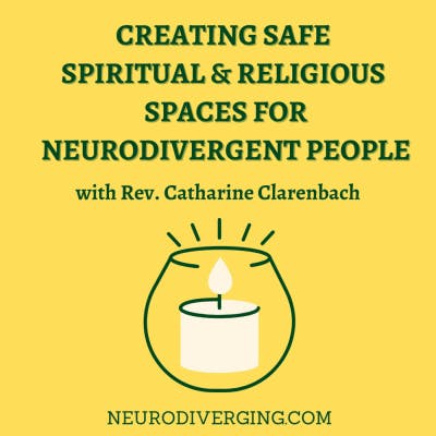 Executive Function Life Hacks and Spirituality for Neurodivergent Folks with Rev. Catharine Clarenbach
