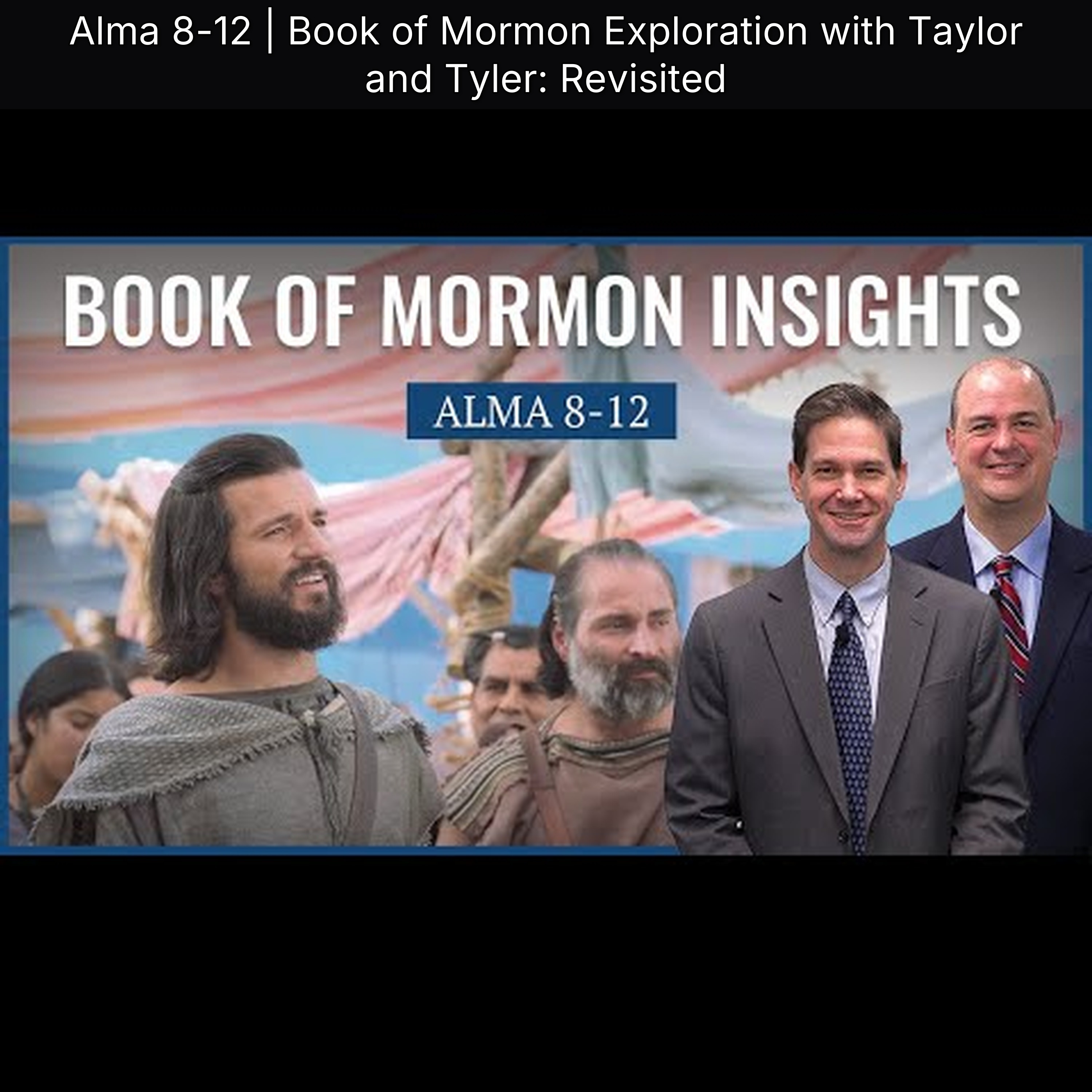 Alma 8-12 | Book of Mormon Exploration with Taylor and Tyler: Revisited episode artwork