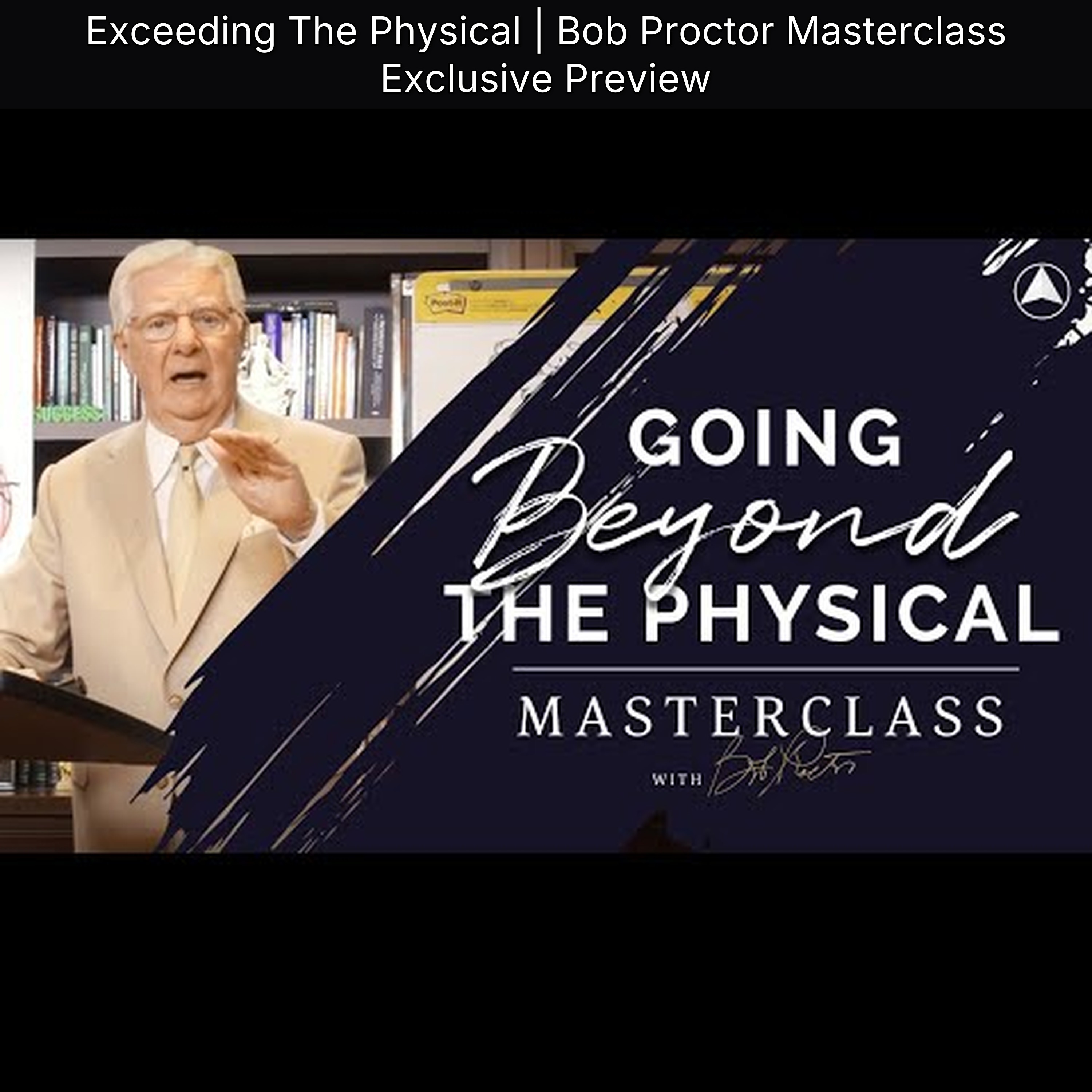 Exceeding The Physical | Bob Proctor Masterclass Exclusive Preview episode artwork