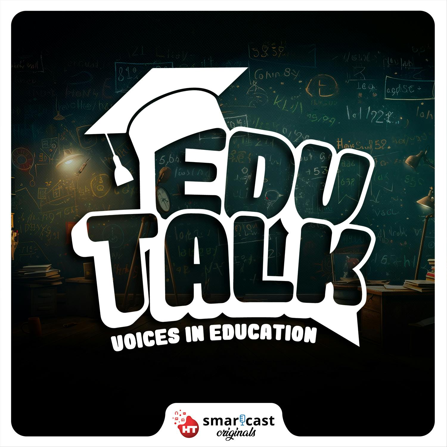 Edu Talk : Voices In Education