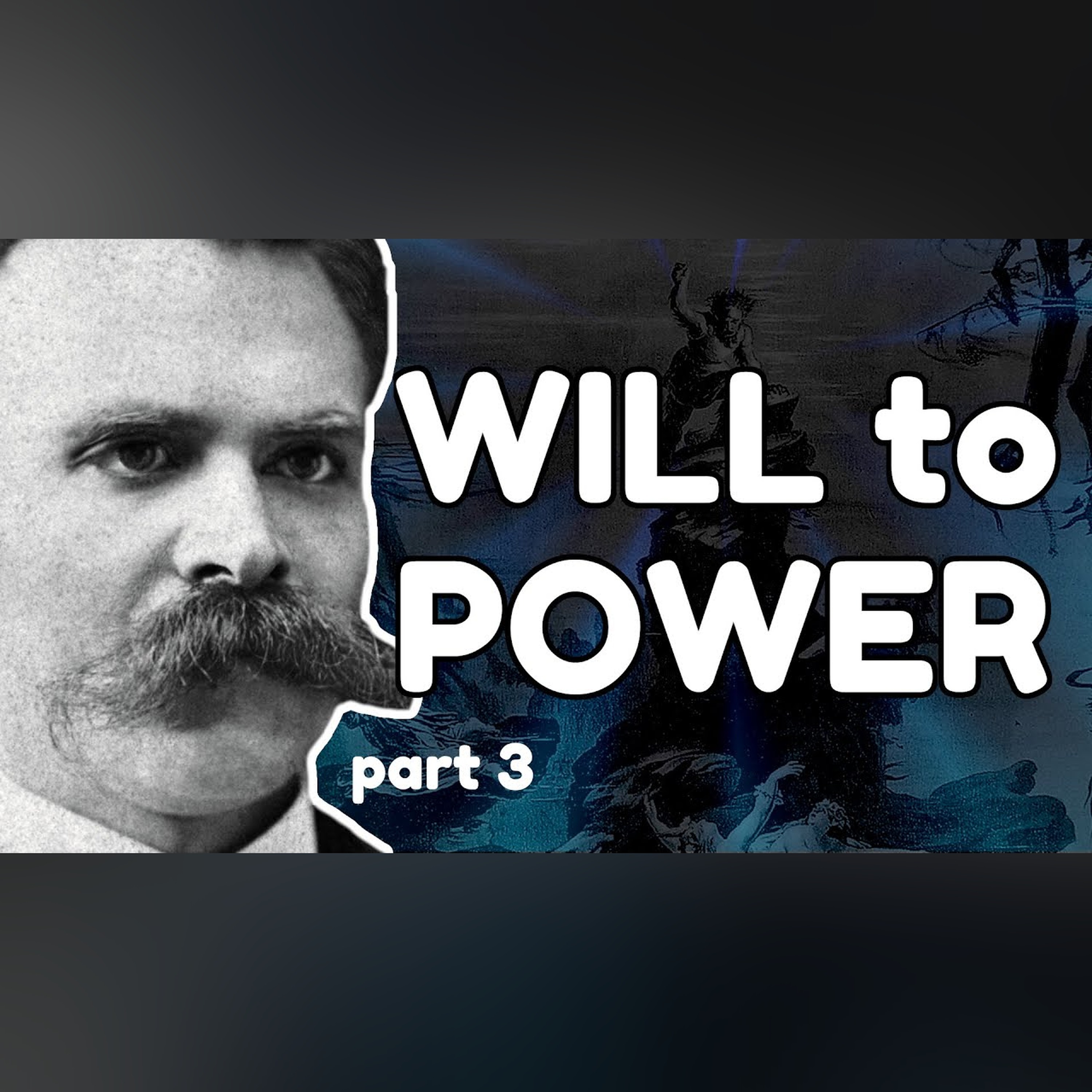NIETZSCHE: Will to Power and Overcoming Nihilism (part 3)