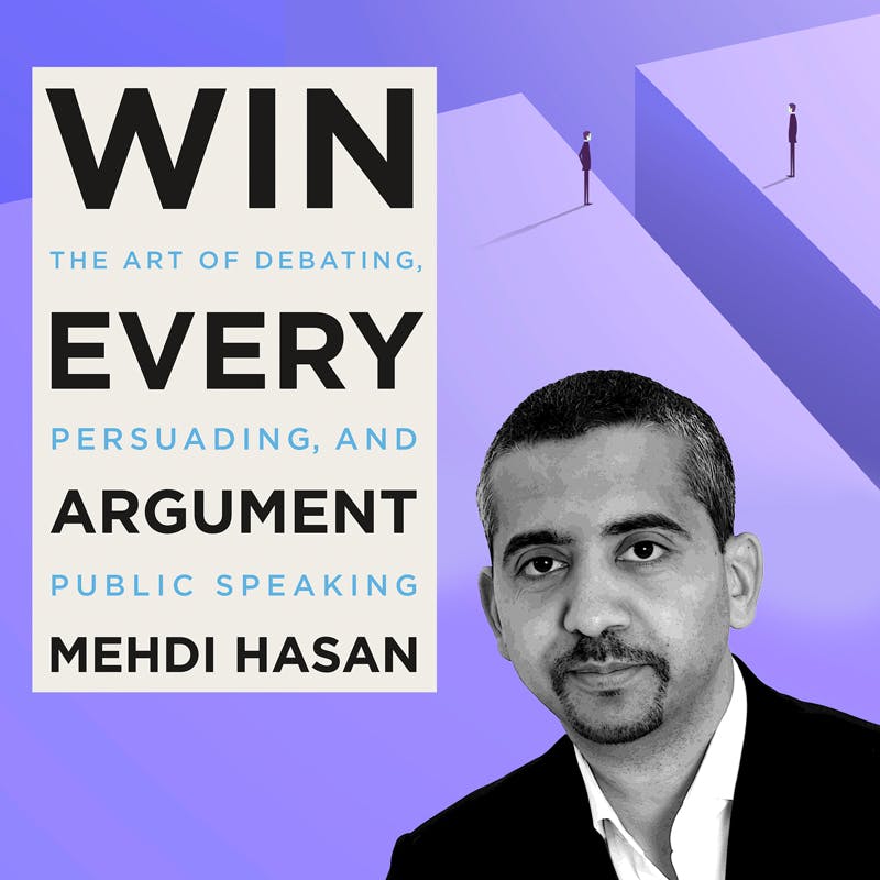 What Does It Mean to ”Win” An Argument?  Mehdi Hasan in Conversation with John Donvan