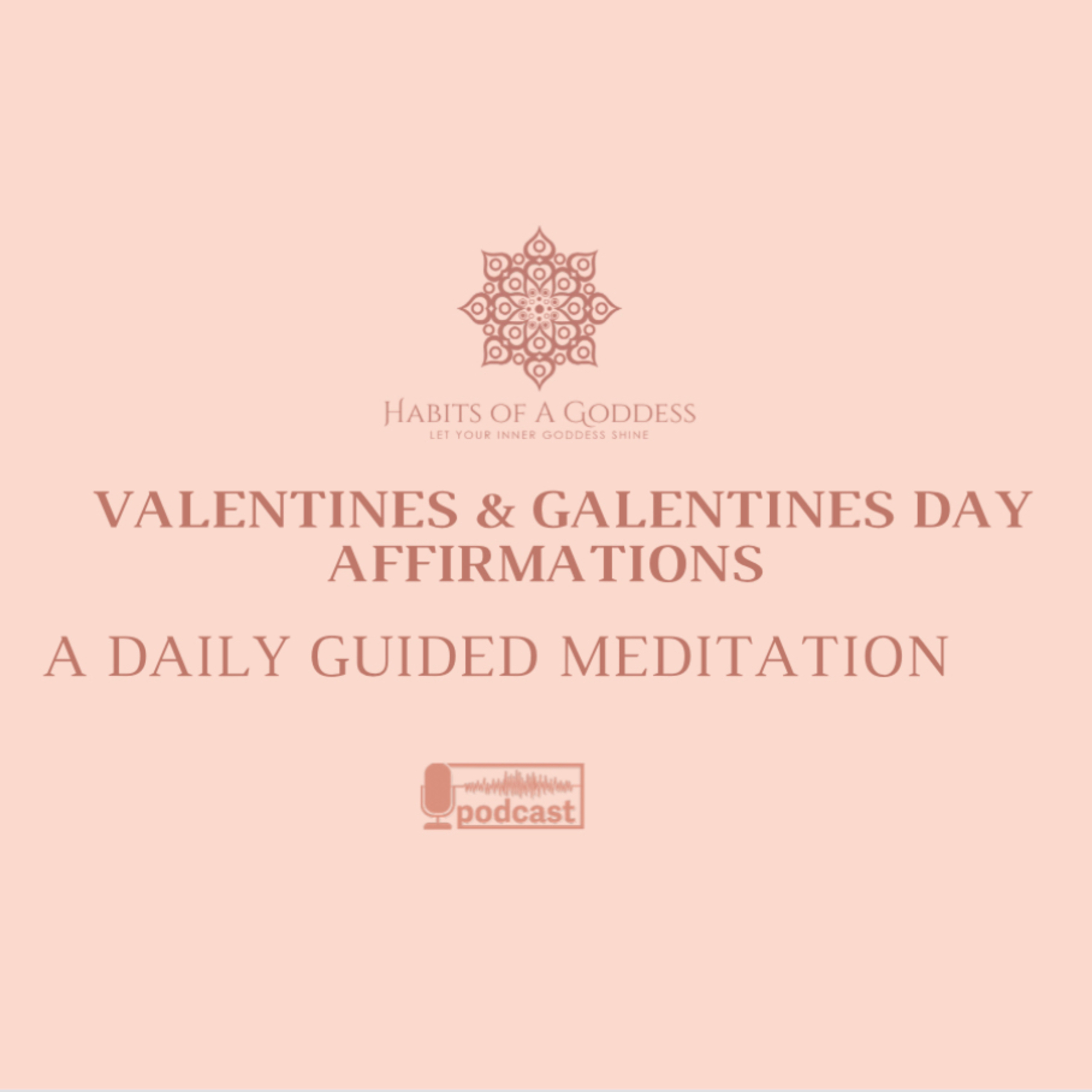 VALENTINES & GALENTINE'S DAY AFFIRMATIONS | HABITS OF A GODDESS