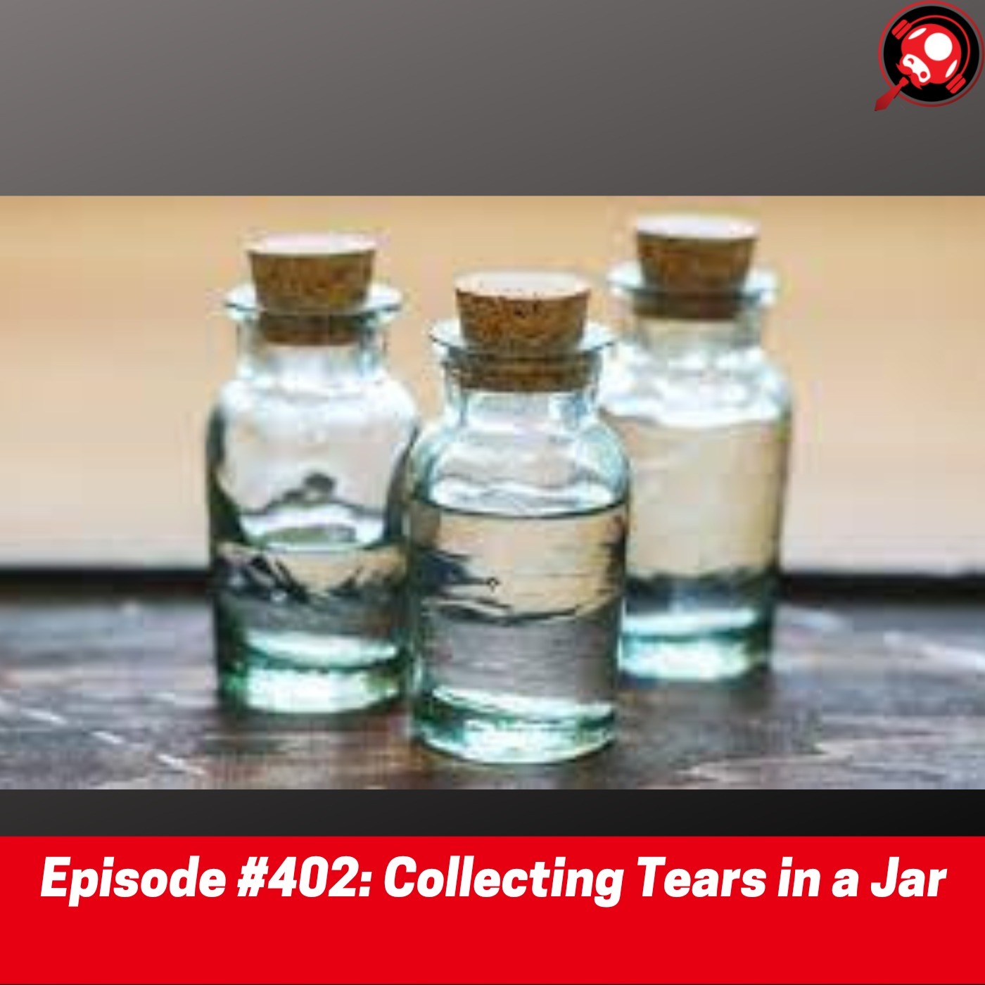 #402: Collecting Tears in a Jar episode artwork