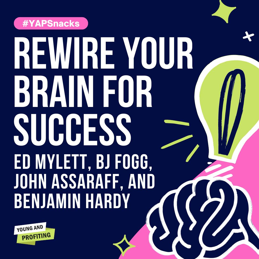 YAPSnacks: Rewire Your Brain for Success by Hala Taha | YAP Media Network