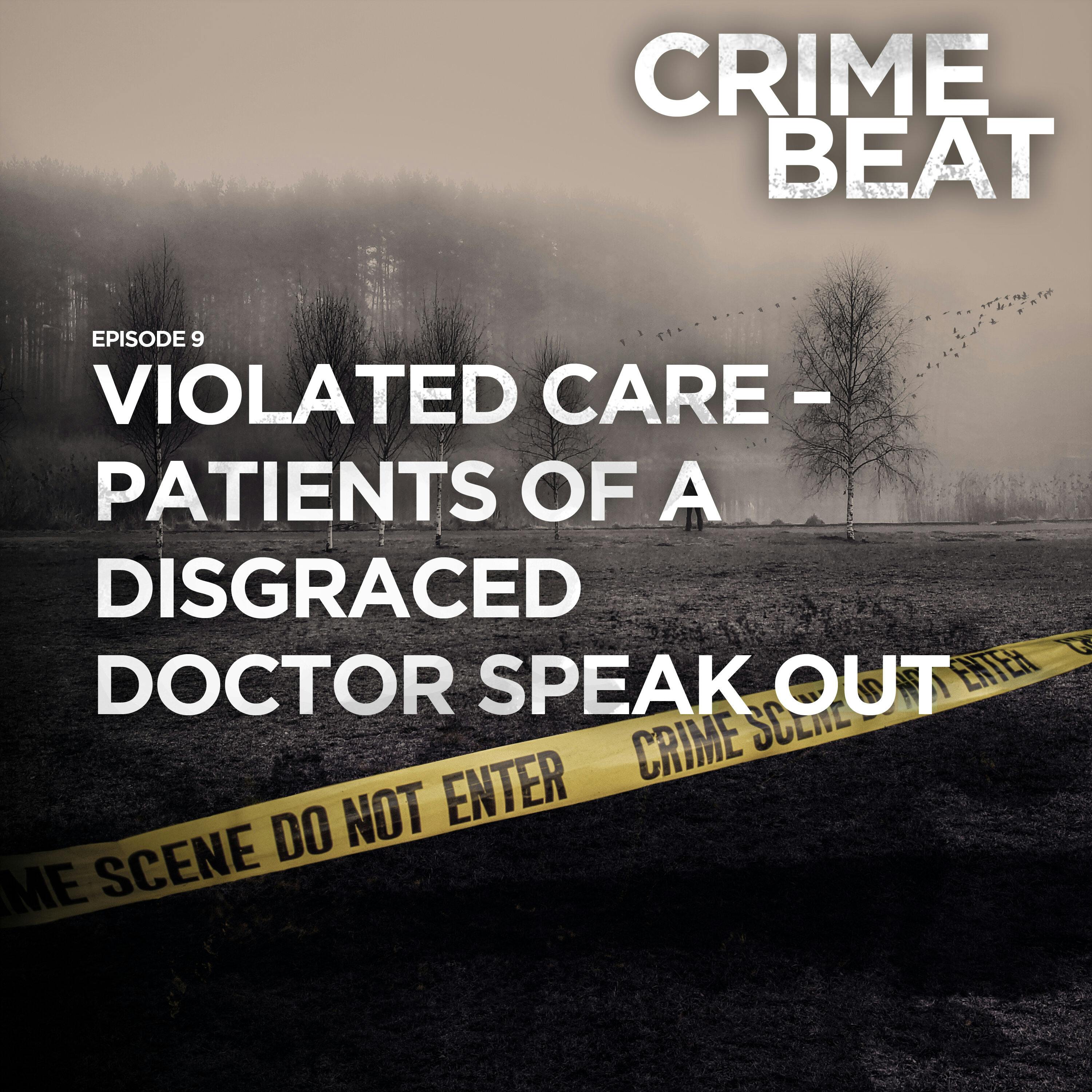 Violated Care – patients of a disgraced doctor speak out |9