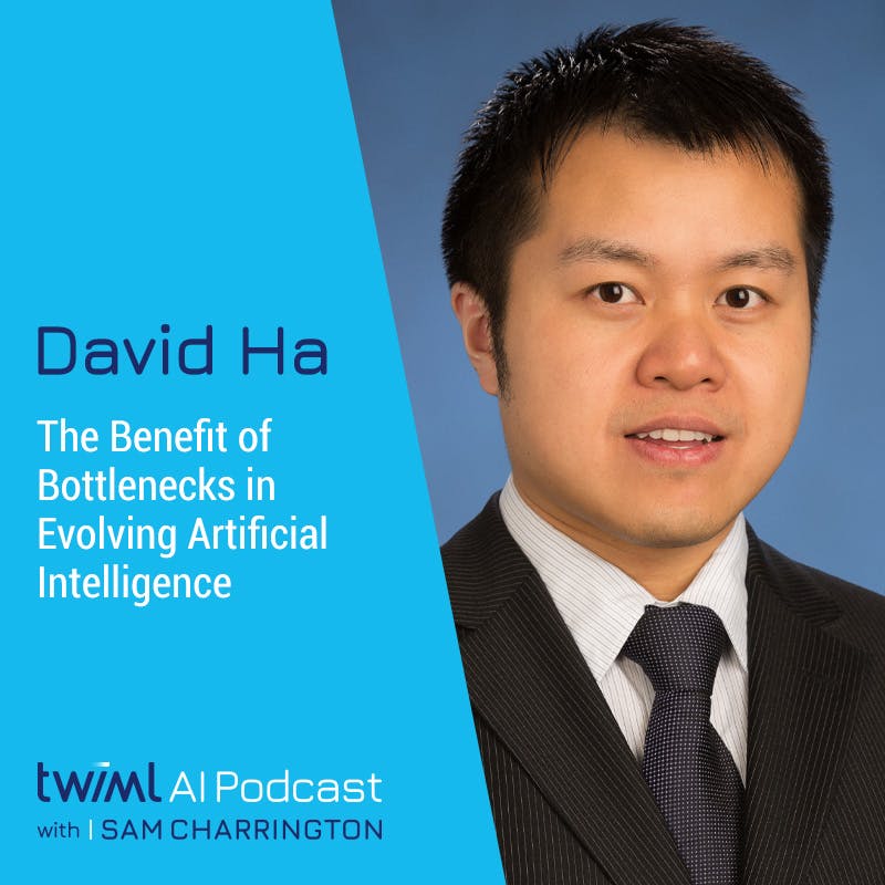 The Benefit of Bottlenecks in Evolving Artificial Intelligence with David Ha - #535