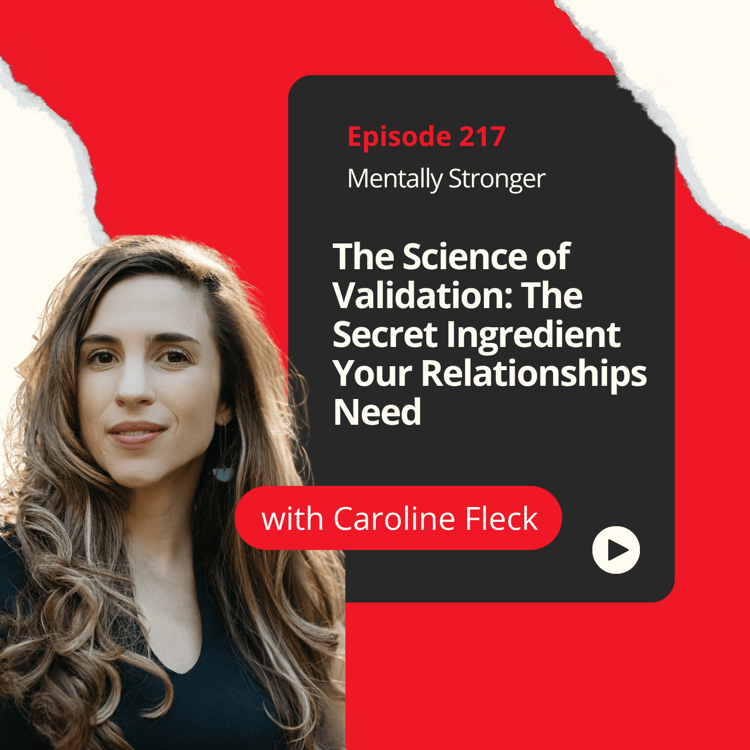 217 — The Science of Validation: The Secret Ingredient Your Relationships Need with Dr. Caroline Fleck episode artwork