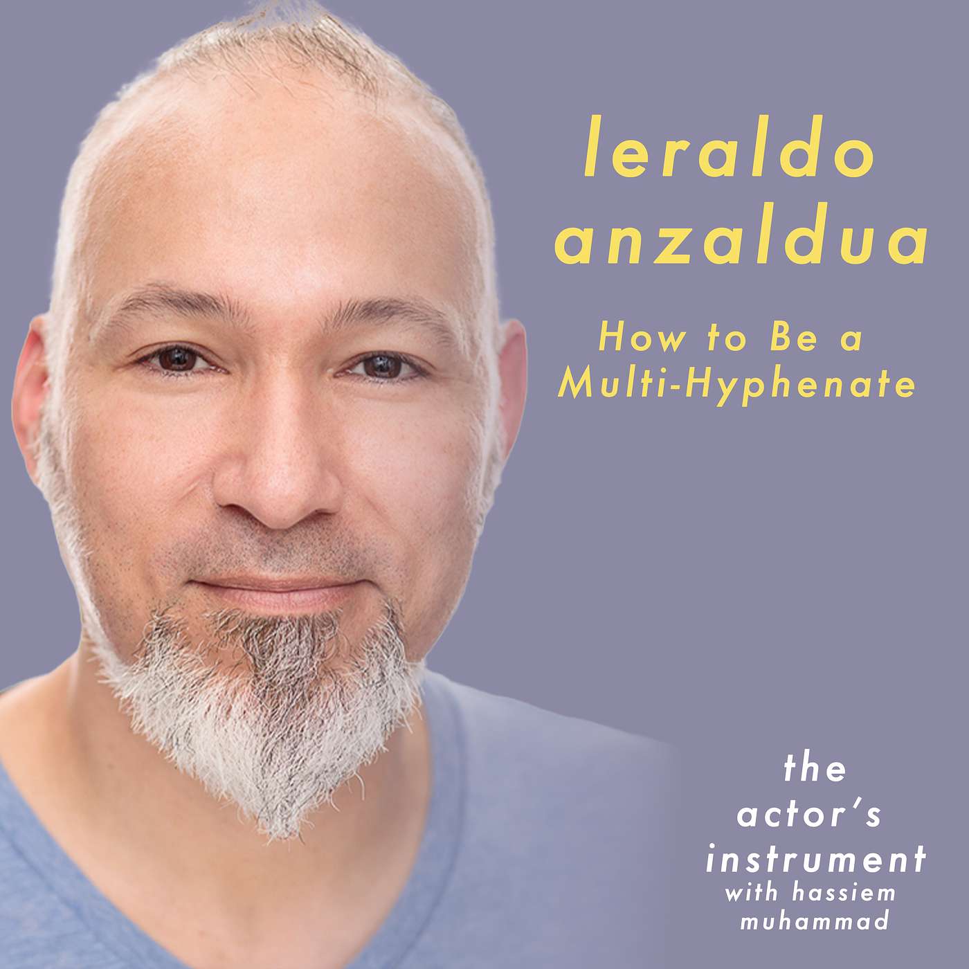 How to Be a Multi-Hyphenate with Leraldo Anzaldua episode artwork
