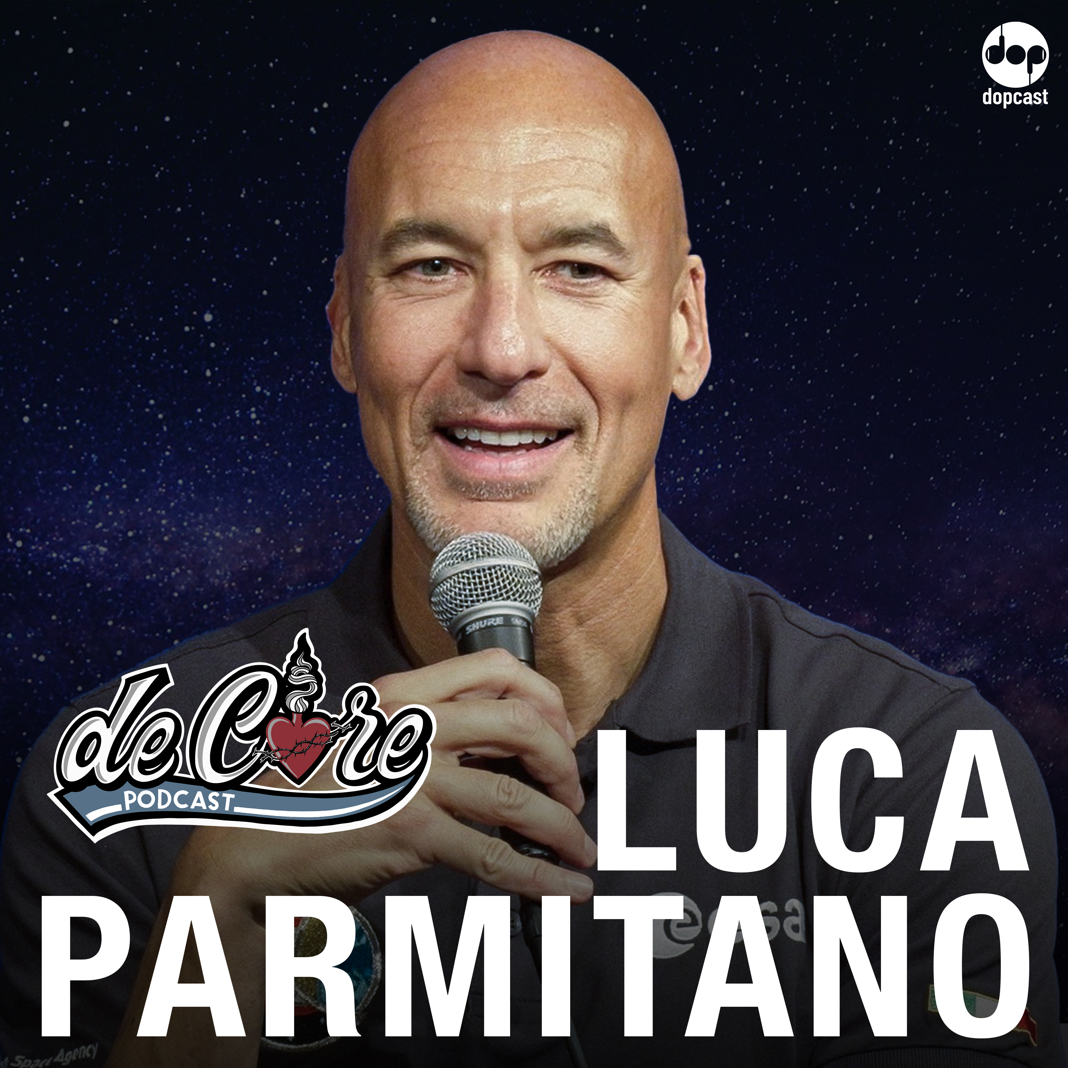 Ep.155 Luca Parmitano - De Core Podcast