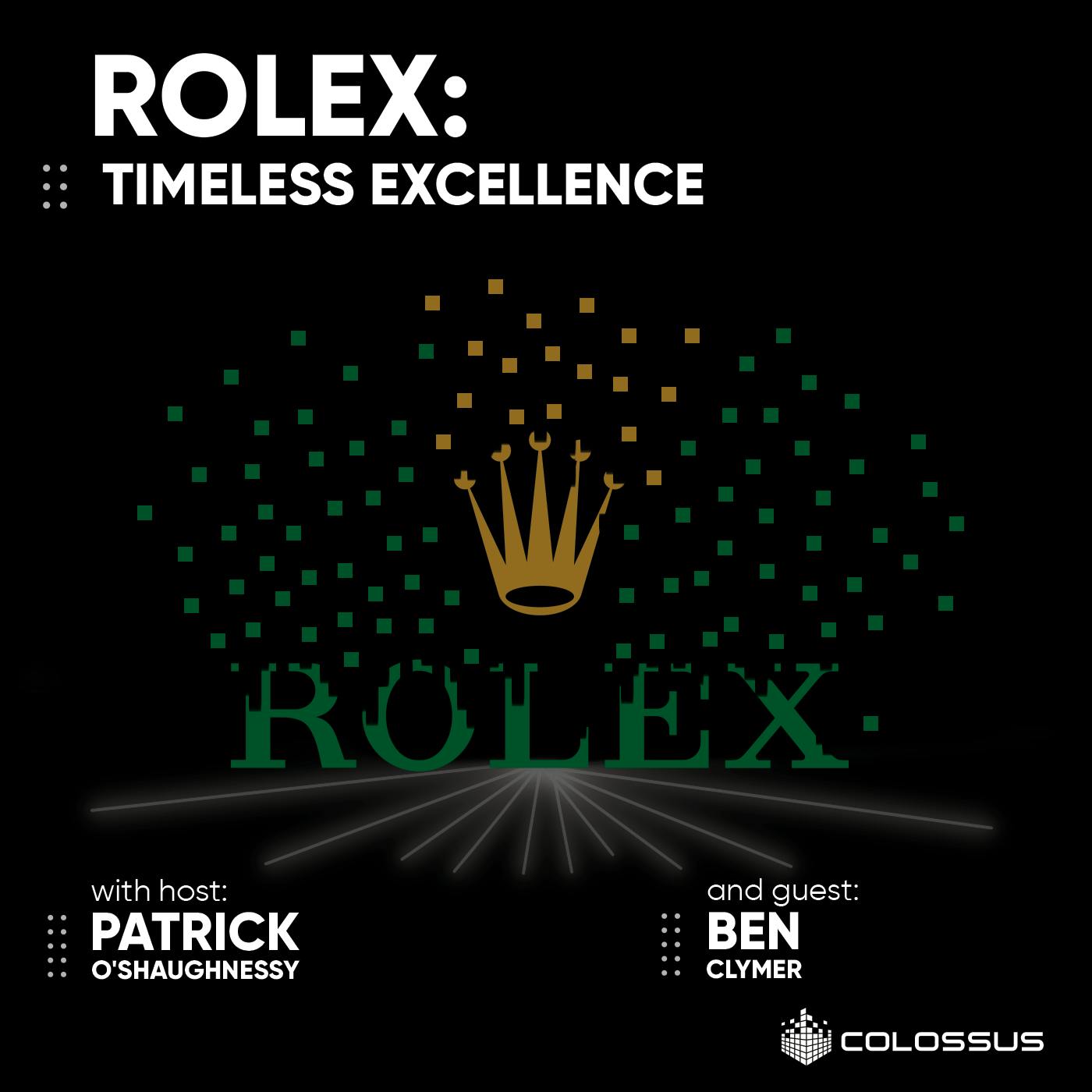 Rolex: Timeless Excellence - [Business Breakdowns, Forever Episode]