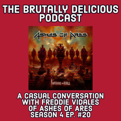 A Casual Conversation with Freddie Vidales of Ashes of Ares- Season 4 Ep. #20 episode artwork