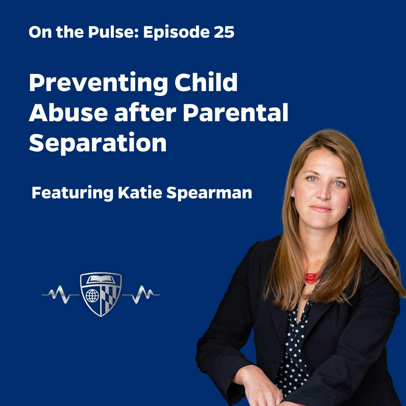 Episode 25: Preventing Child Abuse after Parental Separation