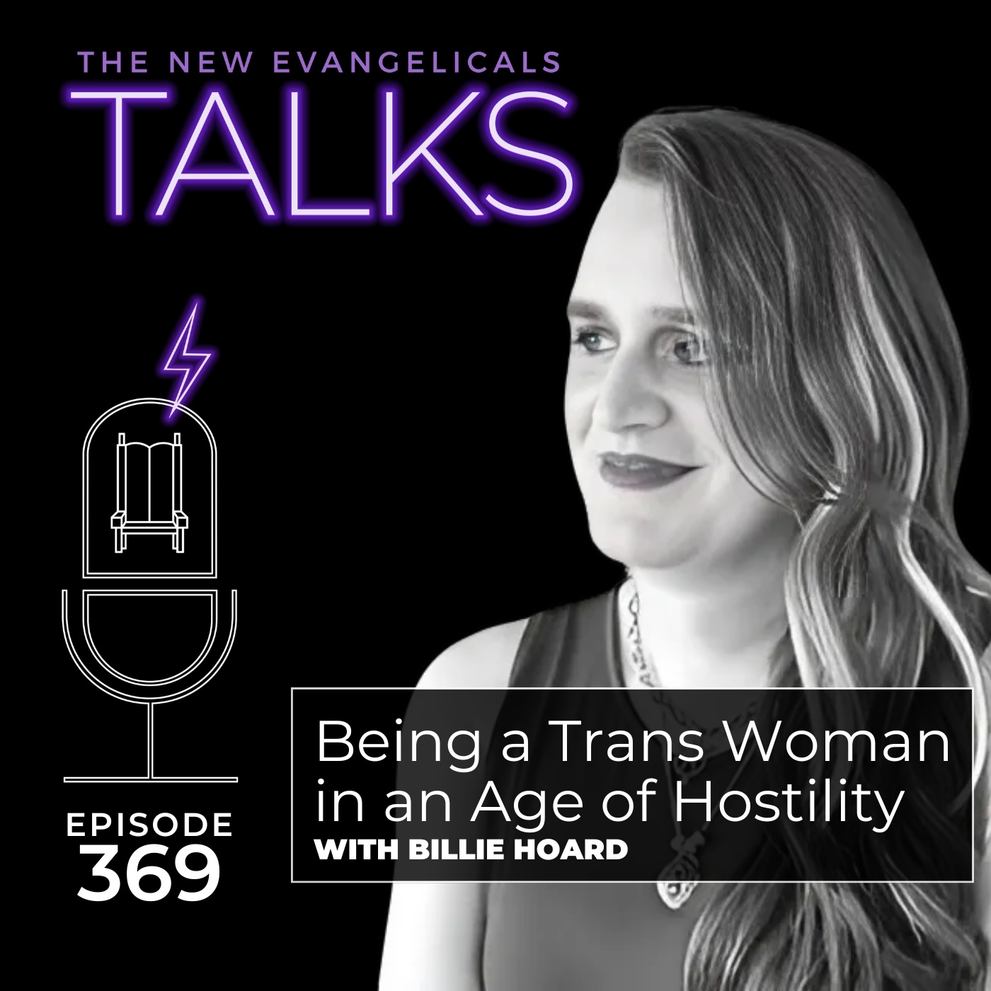 369. TNE TALKS: Being a Trans Woman in an Age of Hostility with Billie Hoard