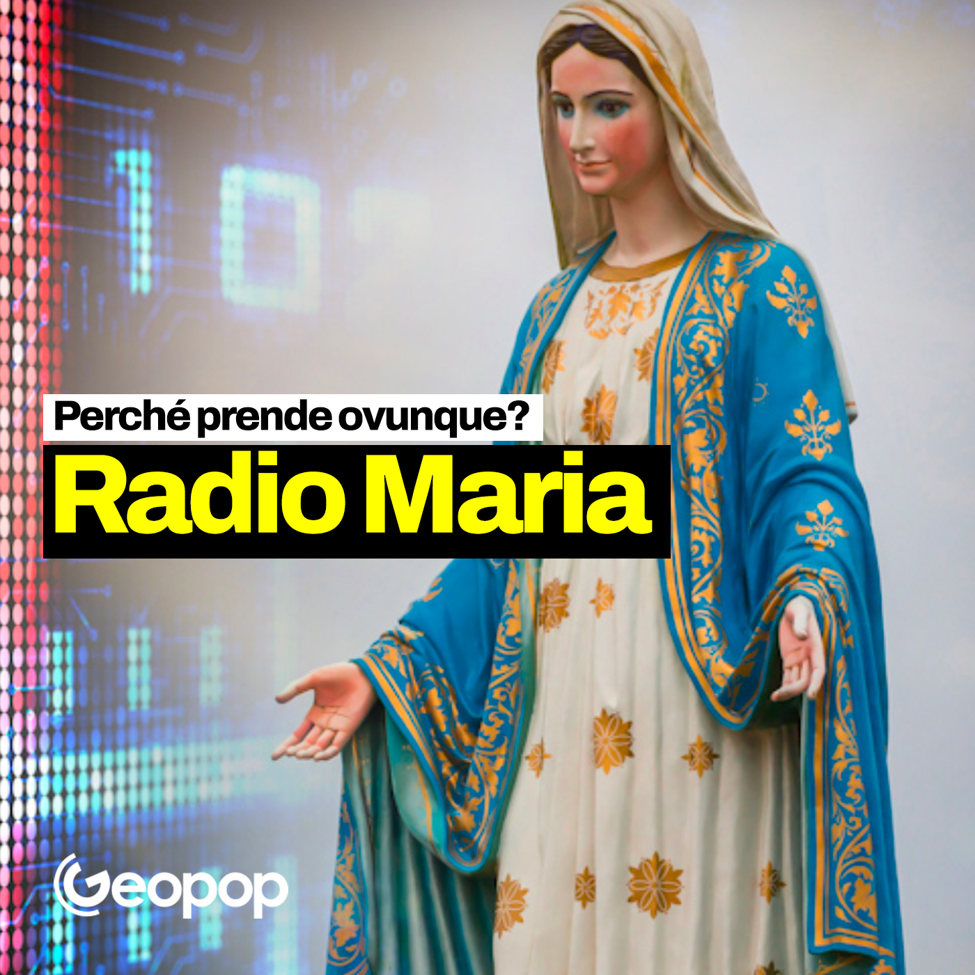 Perché Radio Maria prende ovunque?