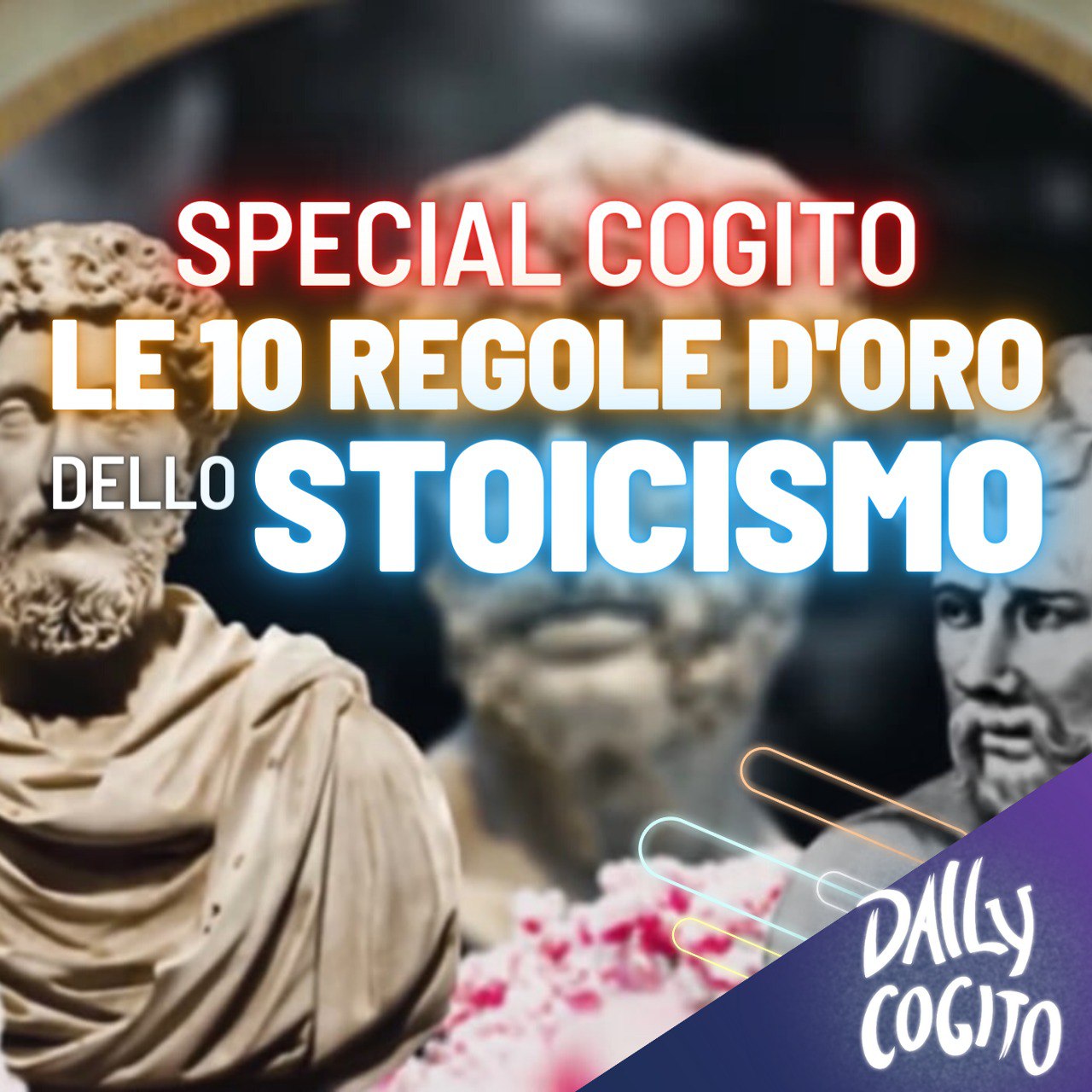 Le 10 Regole d'Oro dello STOICISMO: Felicità, Limiti e Natura (Special Cogito)