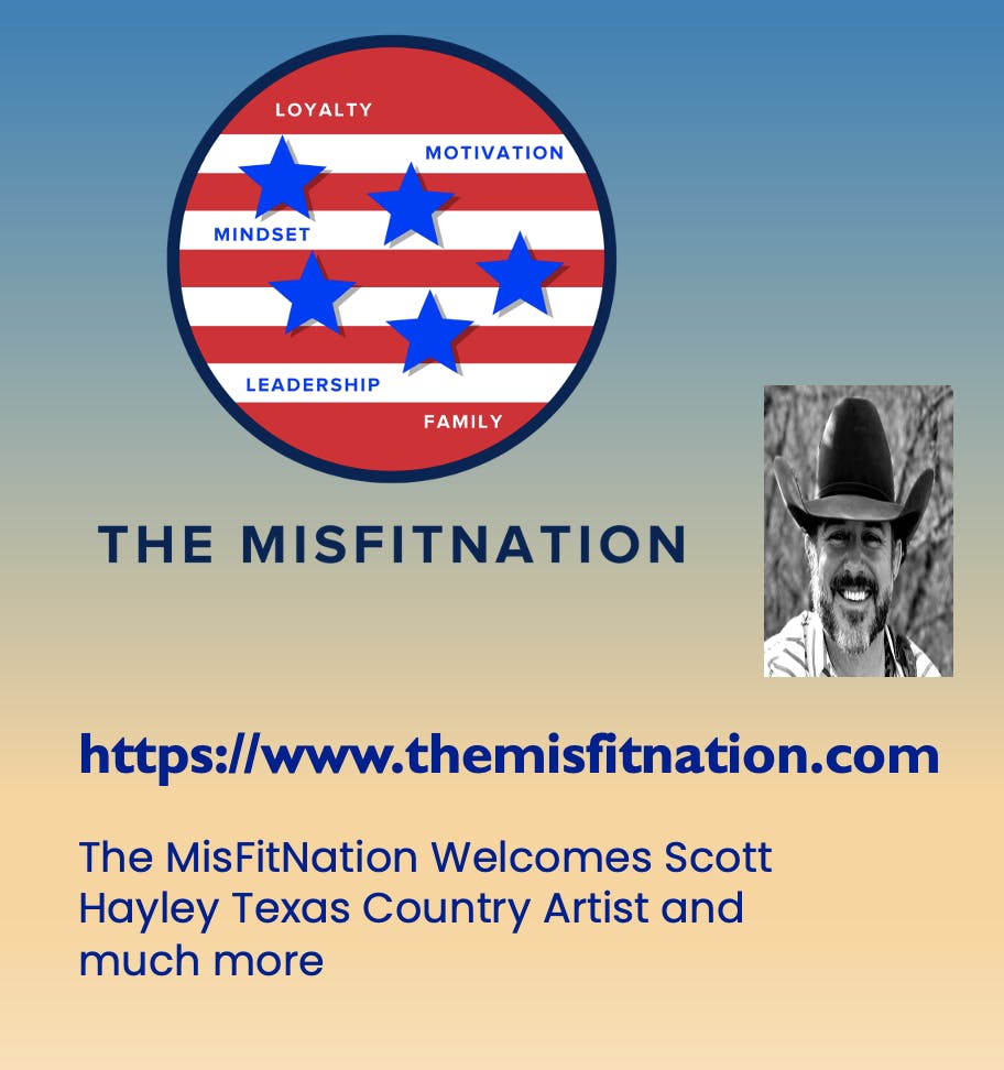 The MisFitNation Welcomes Scott Hayley Texas Country Artist and much more Image
