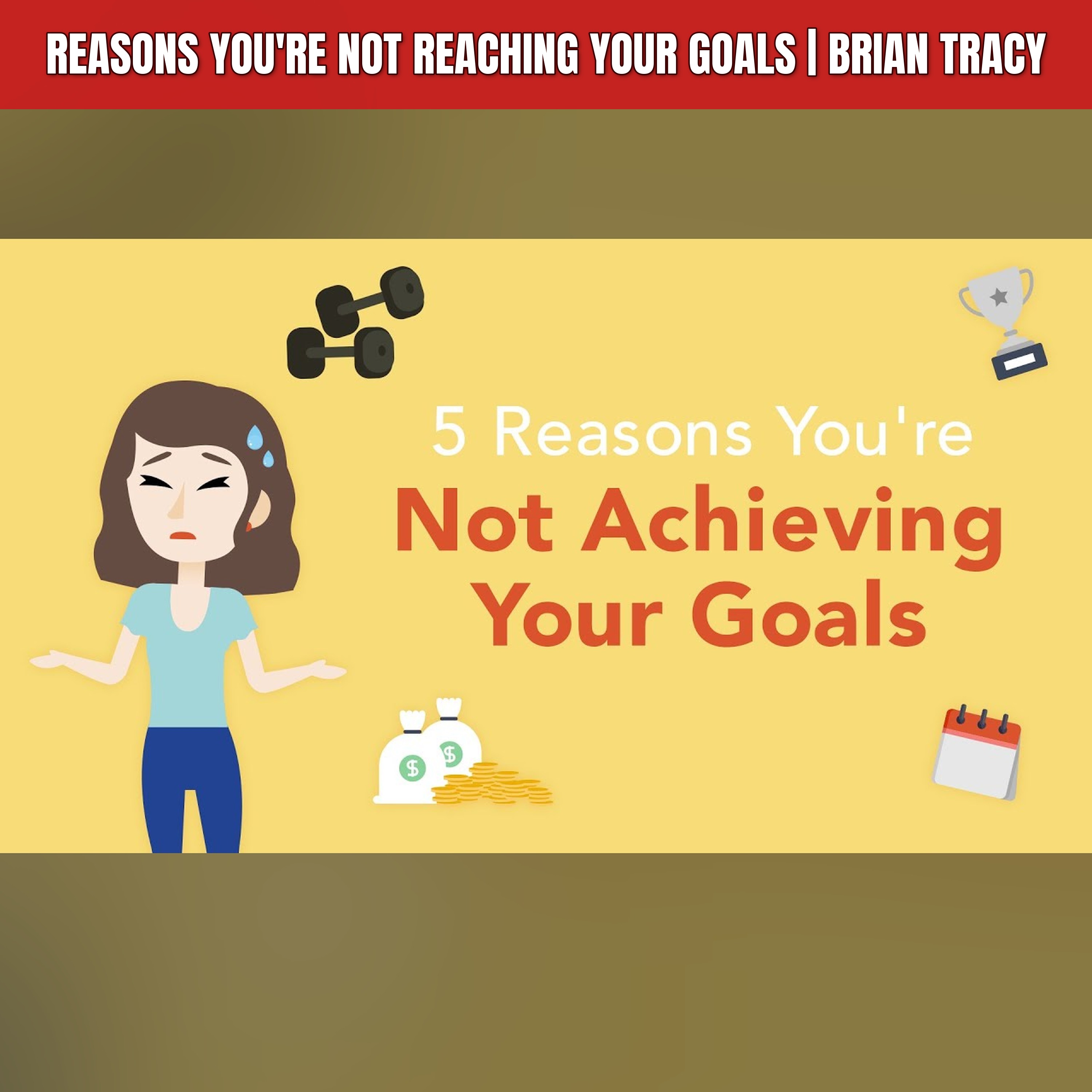 Reasons You're Not Reaching Your Goals | Brian Tracy episode artwork
