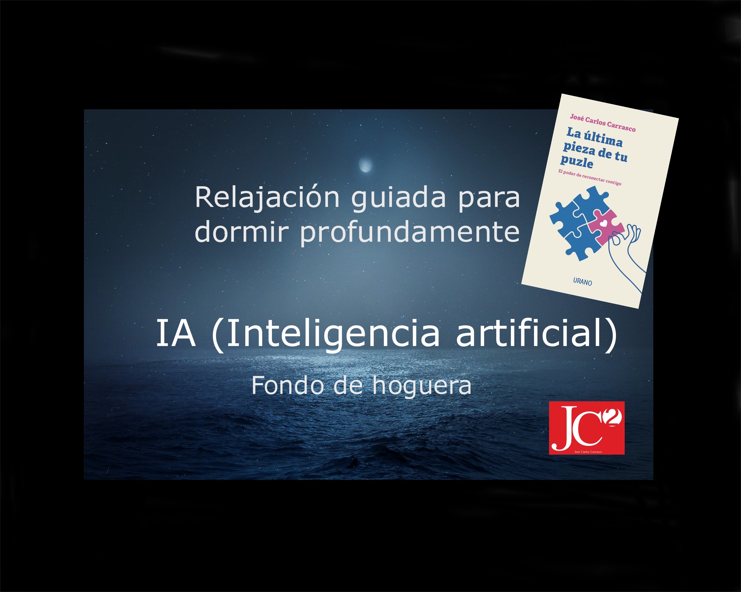 INTELIGENCIA ARTIFICIAL | Relajación guiada para conciliar el sueño profundo. (V.1 Fondo de hoguera) episode artwork