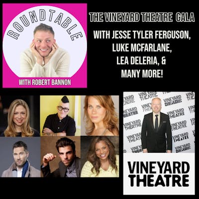 Ep 141- The Vineyard Theatre Gala Ft. Jesse Tyler Ferguson, Luke MacFarlane, Lea DeLaria, & More!
