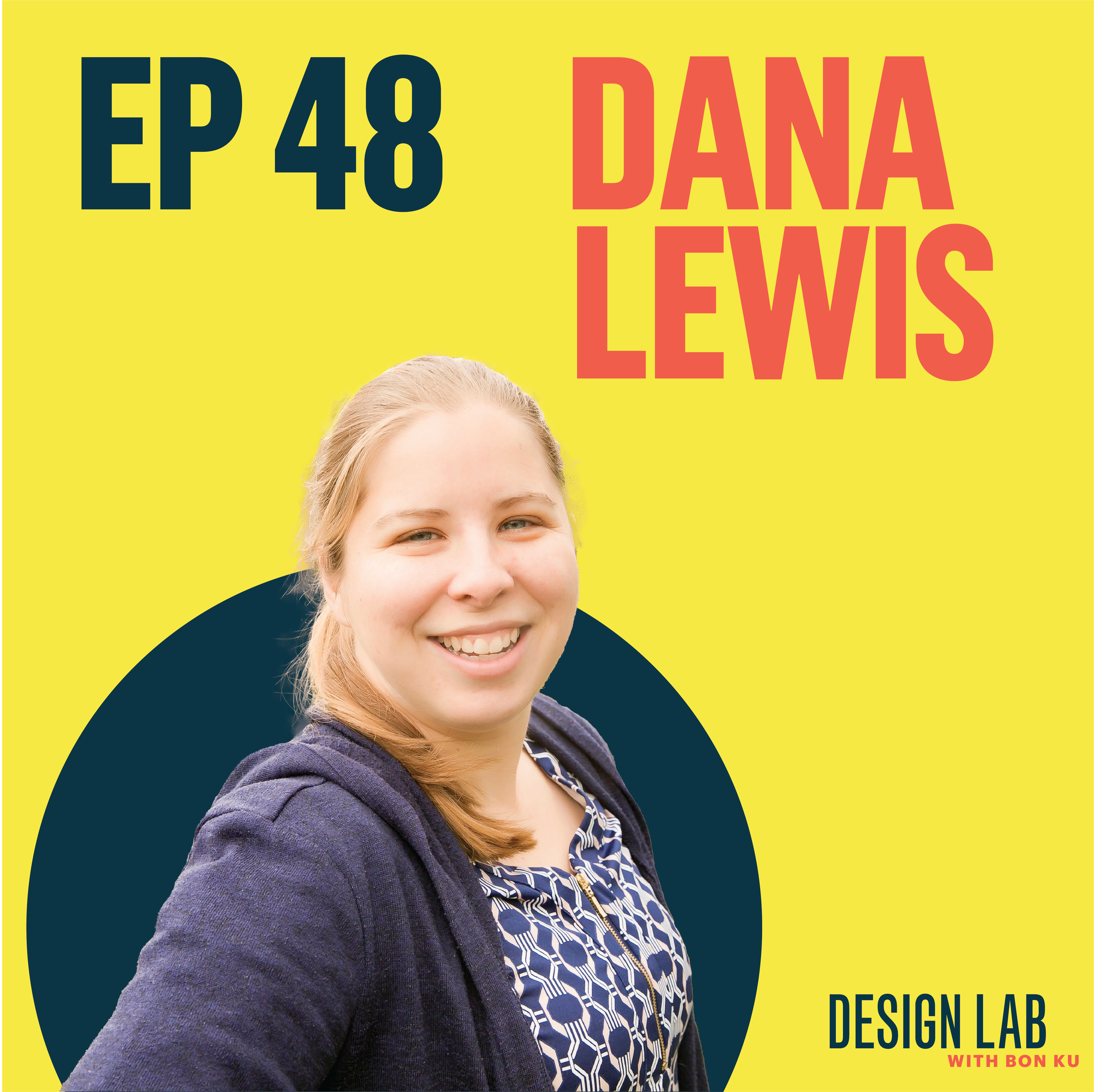 EP 48: Designing a DIY Artificial Pancreas | Dana Lewis episode artwork
