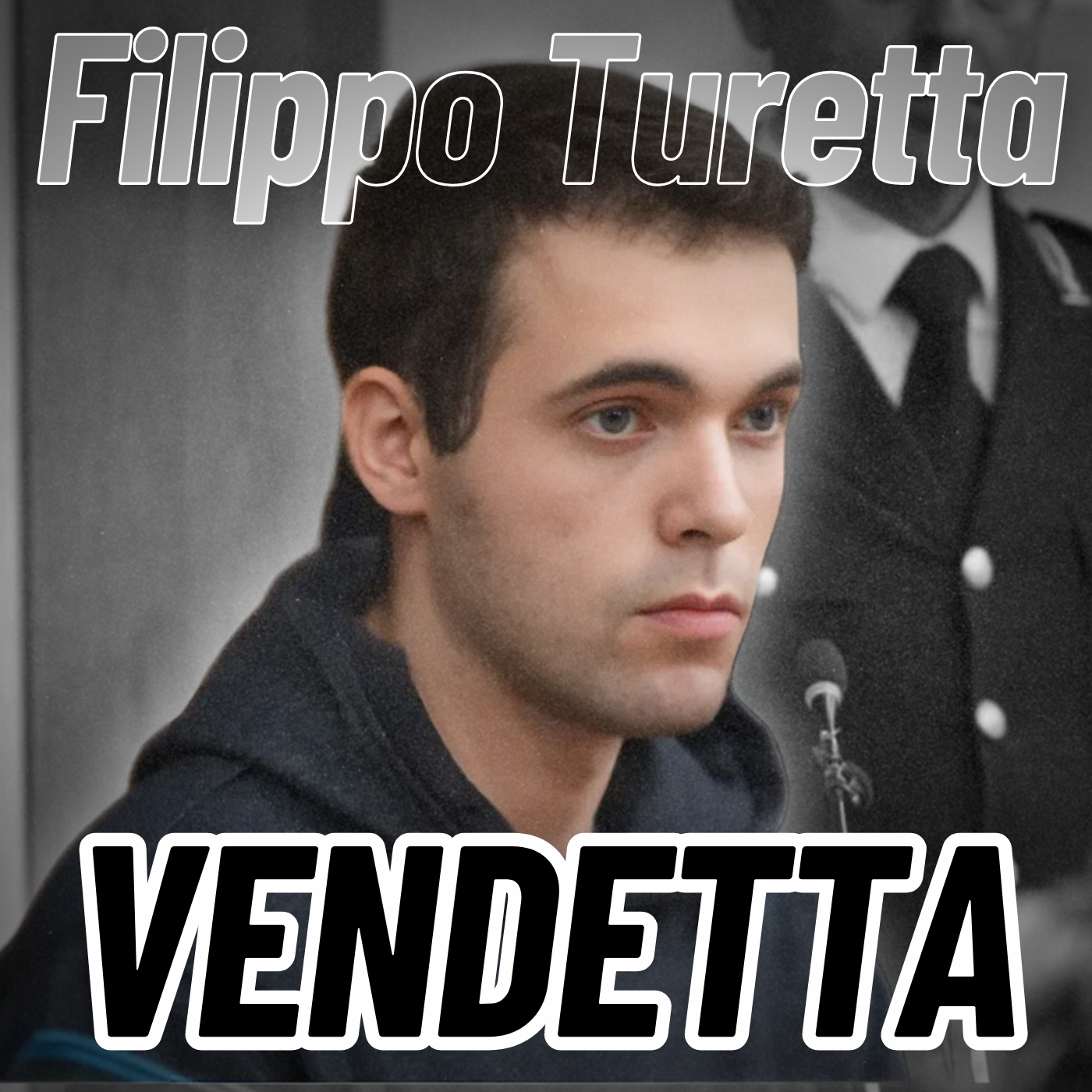 Filippo TURETTA: la Vendetta, la Pietà, la Comprensione