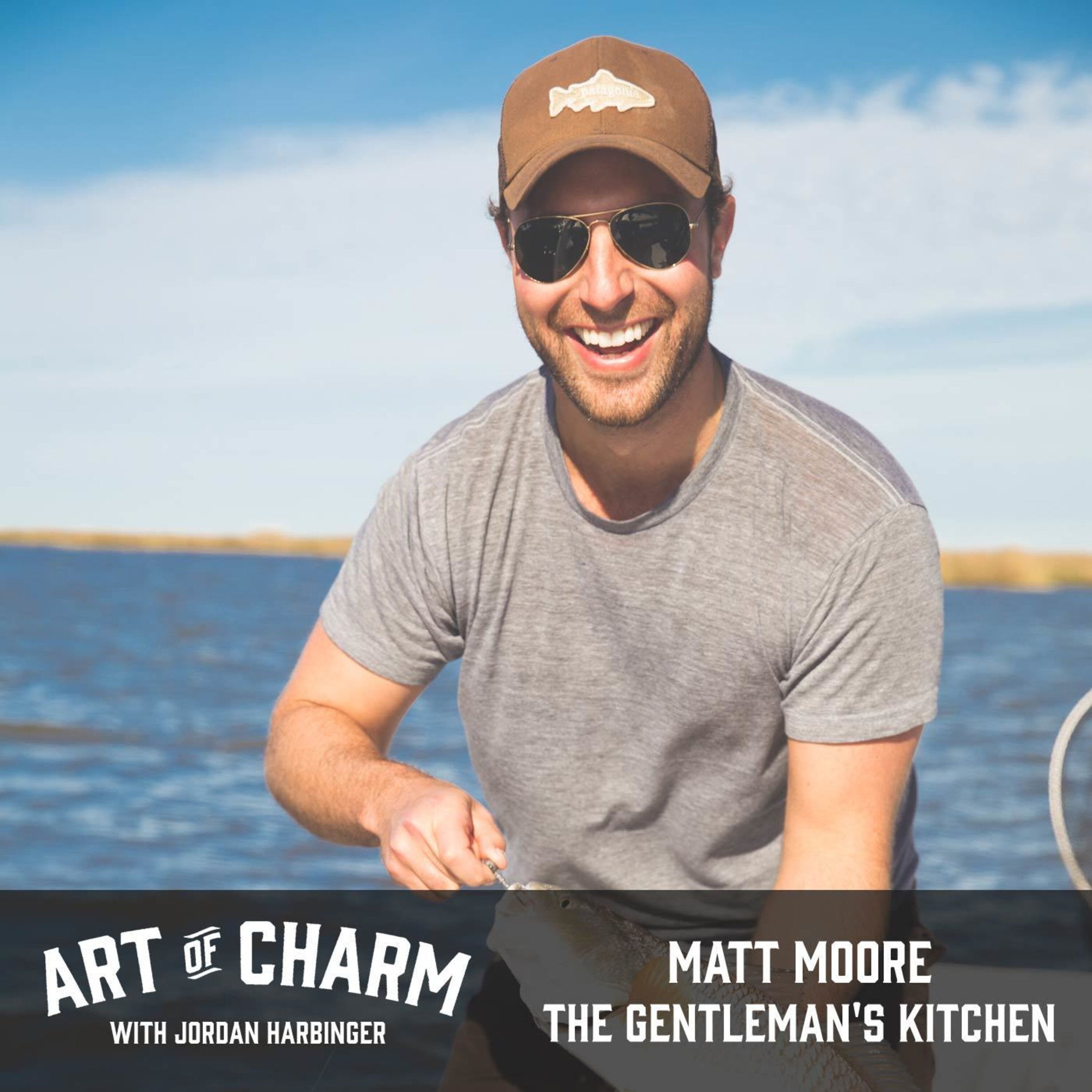 471: Matt Moore | The Gentleman's Kitchen
