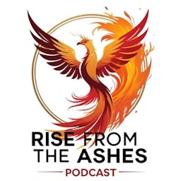Rise From The Ashes Podcast