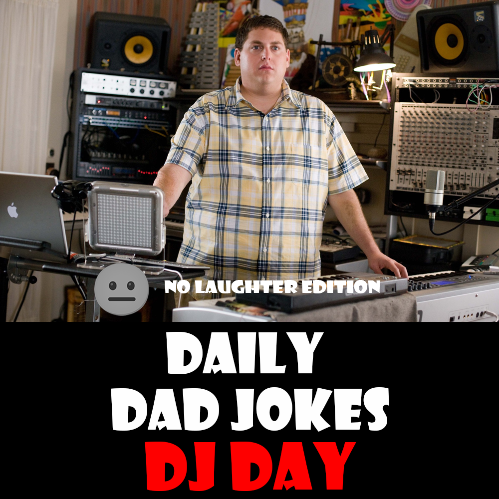 [No Laughter Version] National DJ Day! Scratch these 46 dad jokes! 20 January 2026