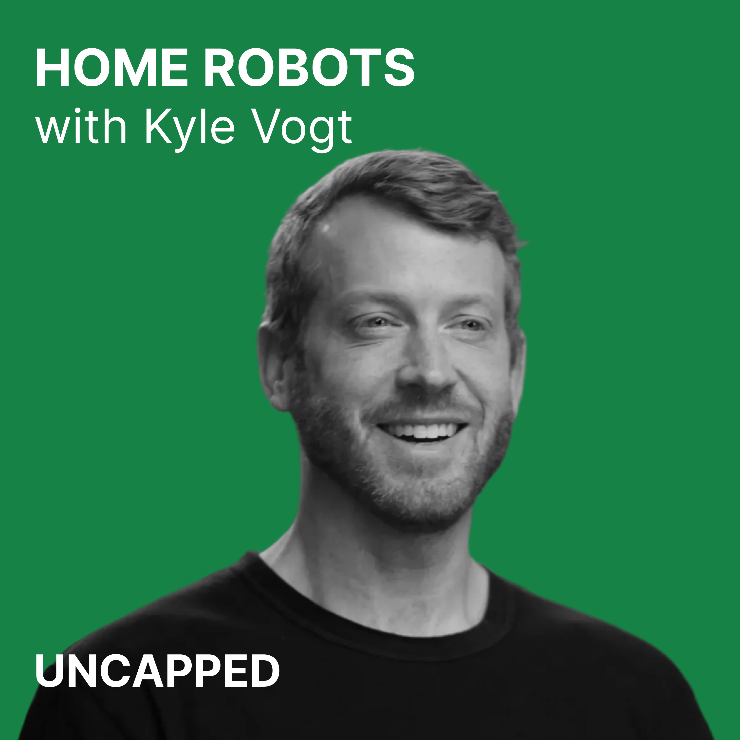 Uncapped #32 | Kyle Vogt from The Bot Company