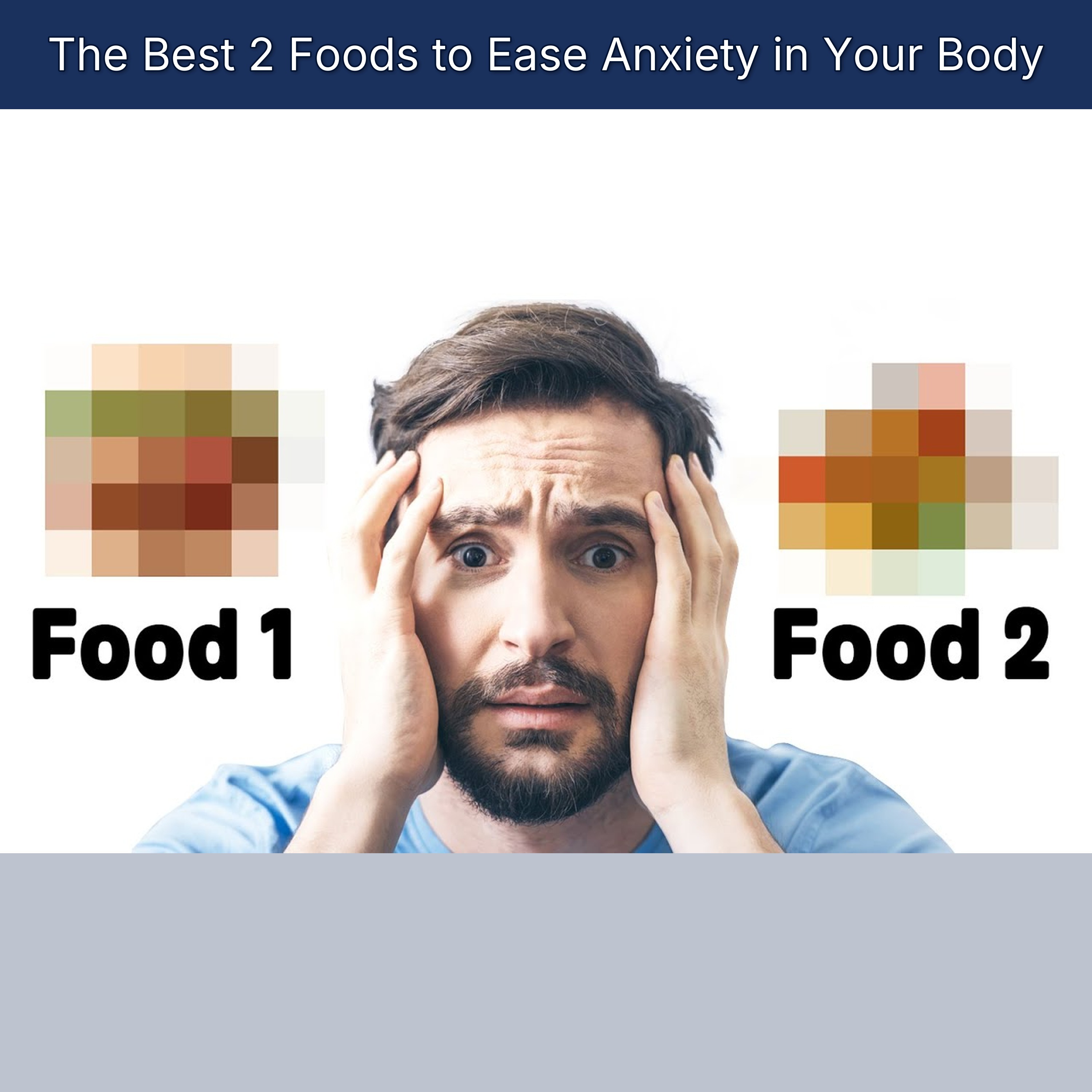 The Best 2 Foods to Ease Anxiety in Your Body
