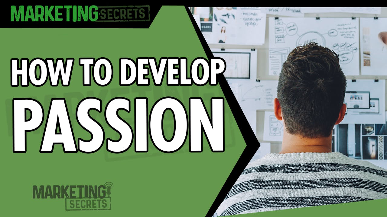 How To Develop Passion