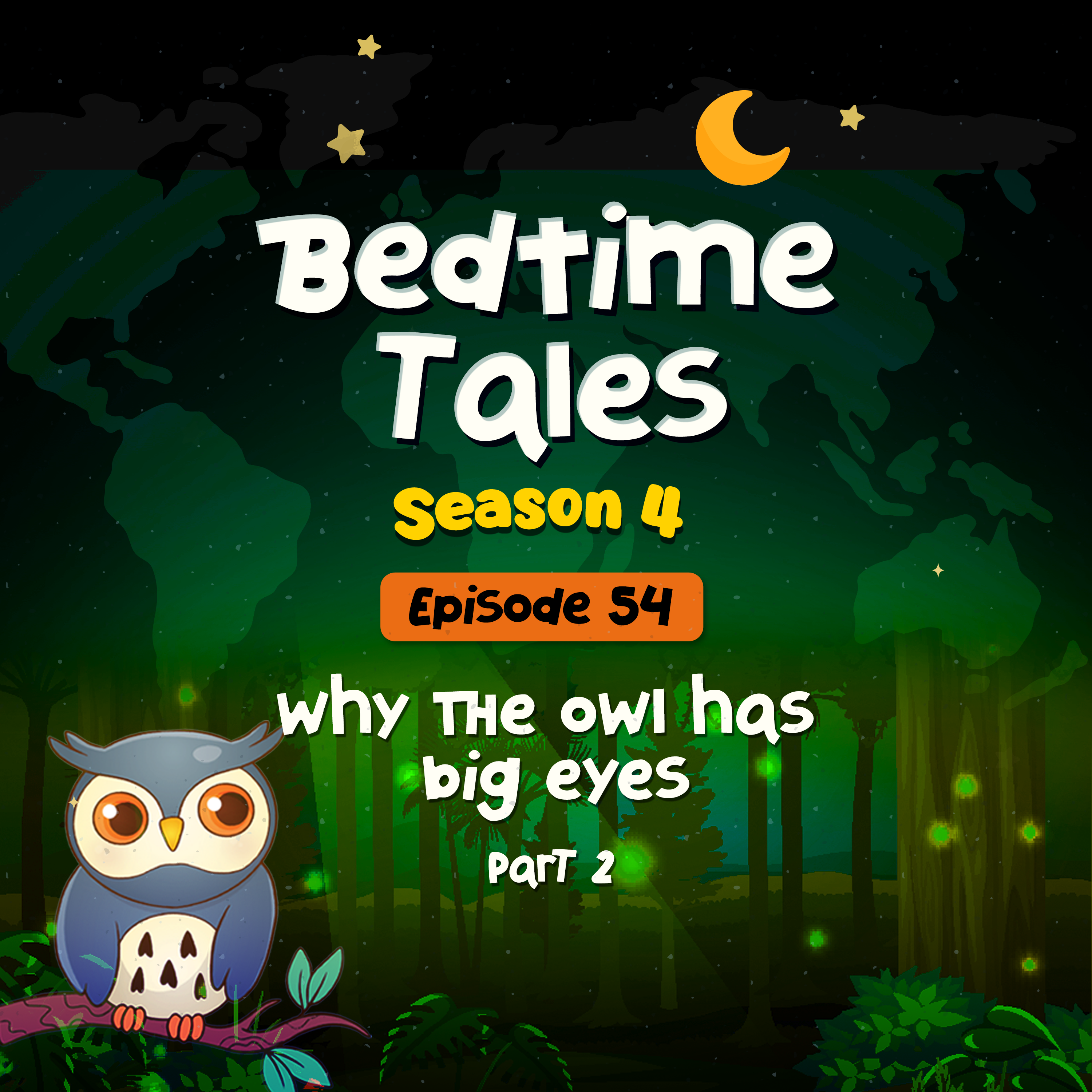How The Owl Has Big Eyes Part 2 | Bedtime Tales S4E54 episode artwork