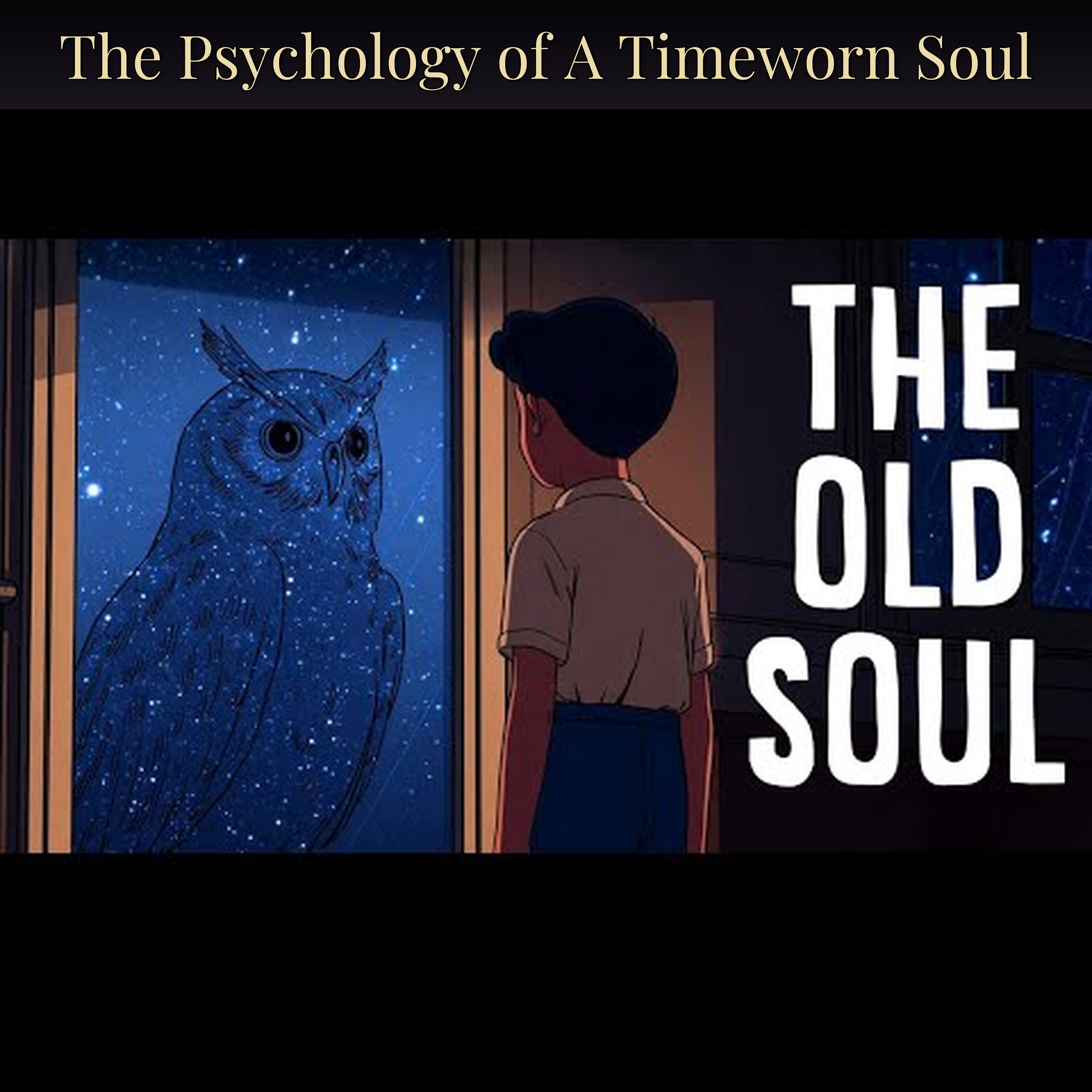 The Psychology of A Timeworn Soul