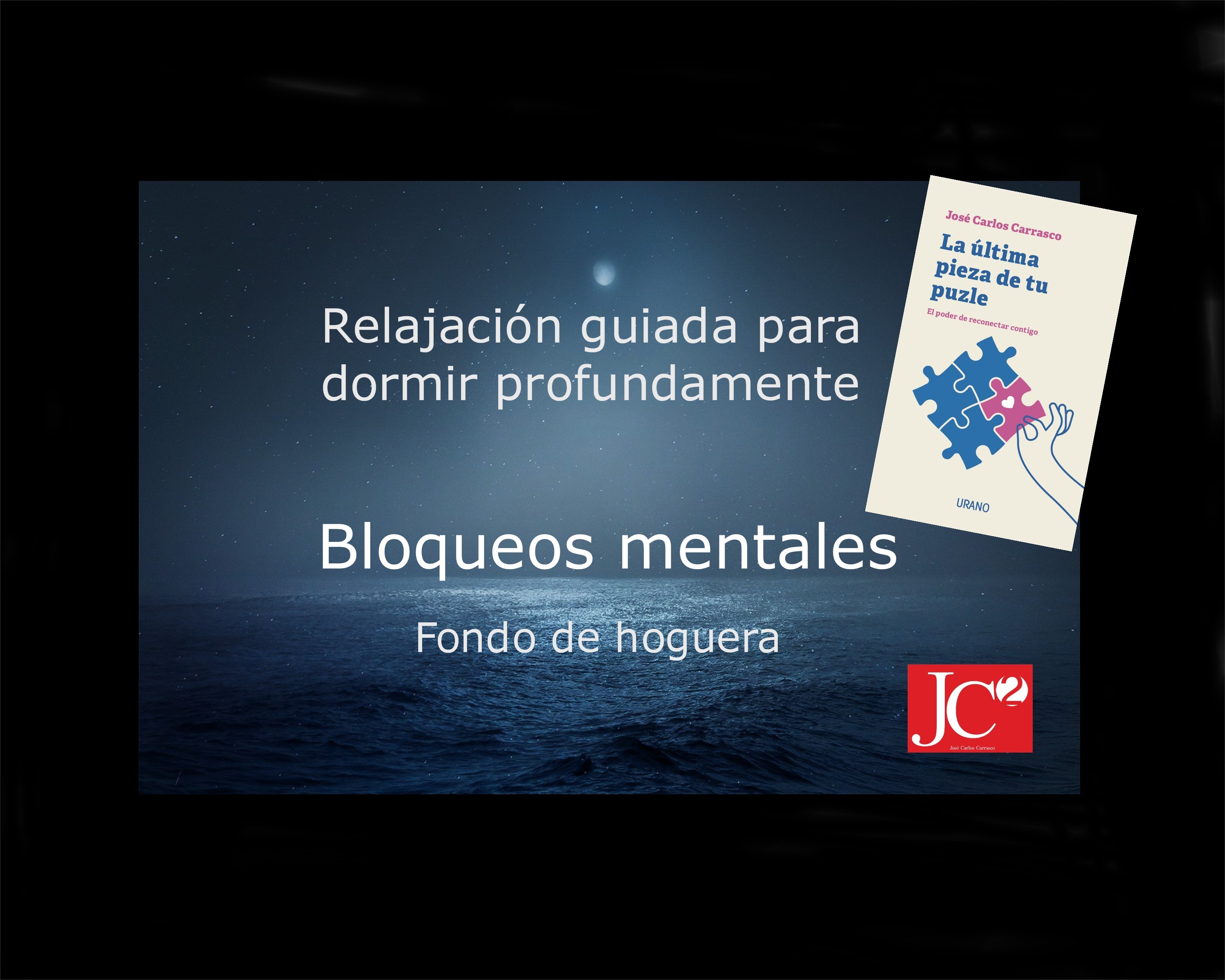 BLOQUEOS MENTALES | Relajación guiada para conciliar el sueño profundo. (V.1 Fondo de hoguera) episode artwork