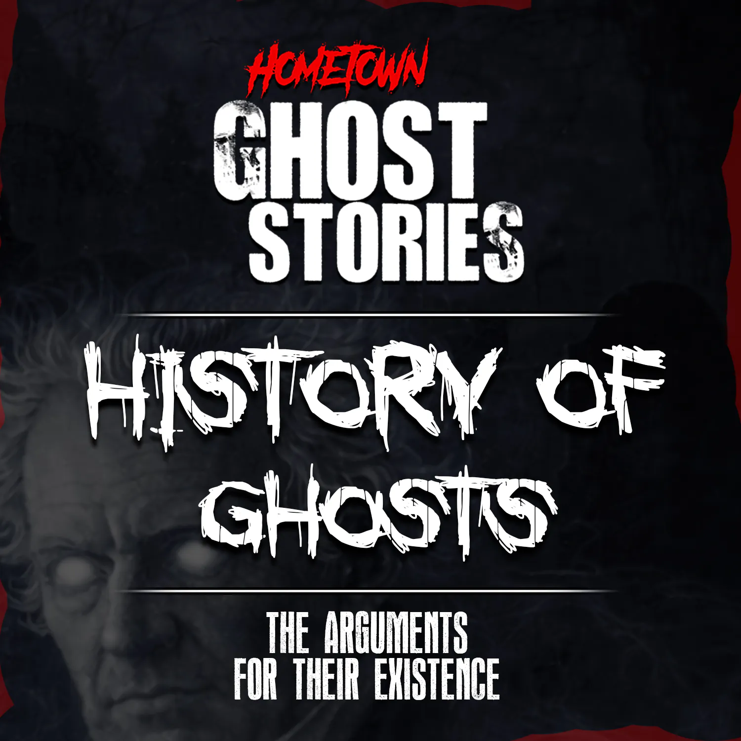History Of Ghosts | The Arguments For Their Existence episode artwork