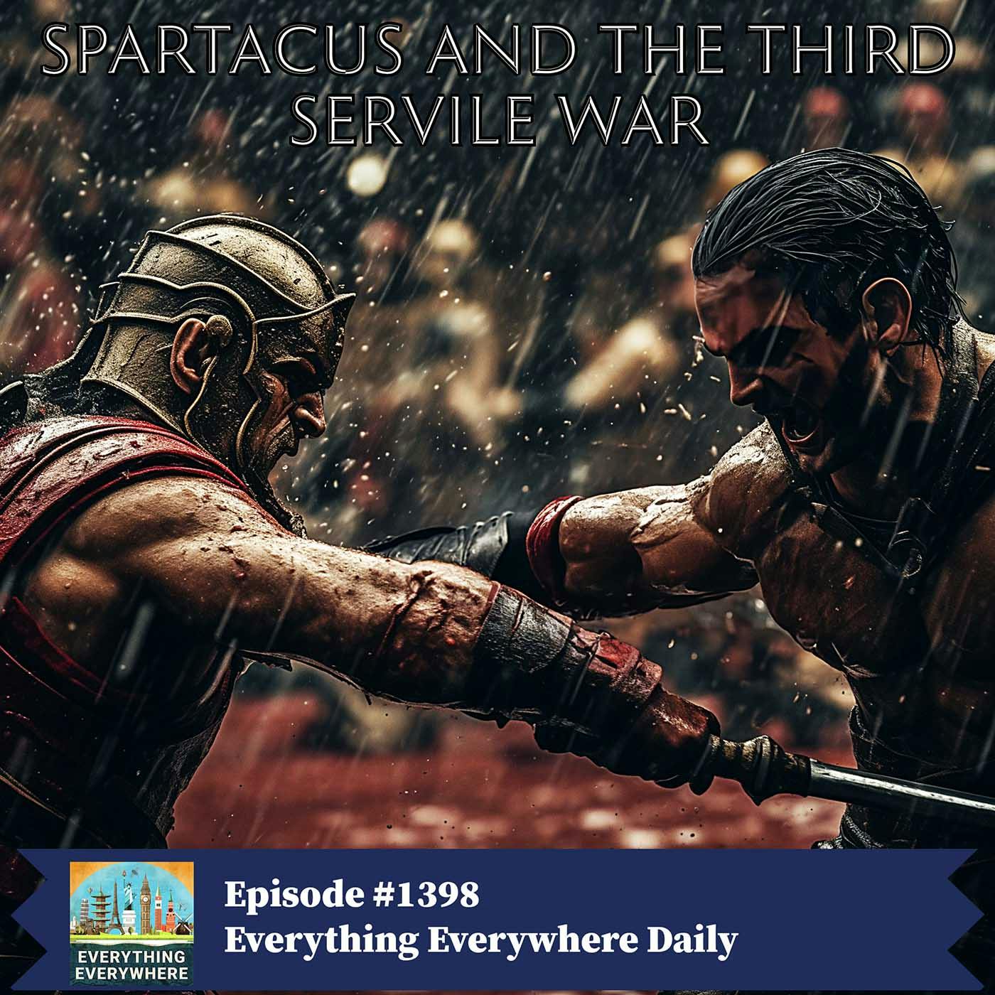 Spartacus and the Third Servile War (Encore)