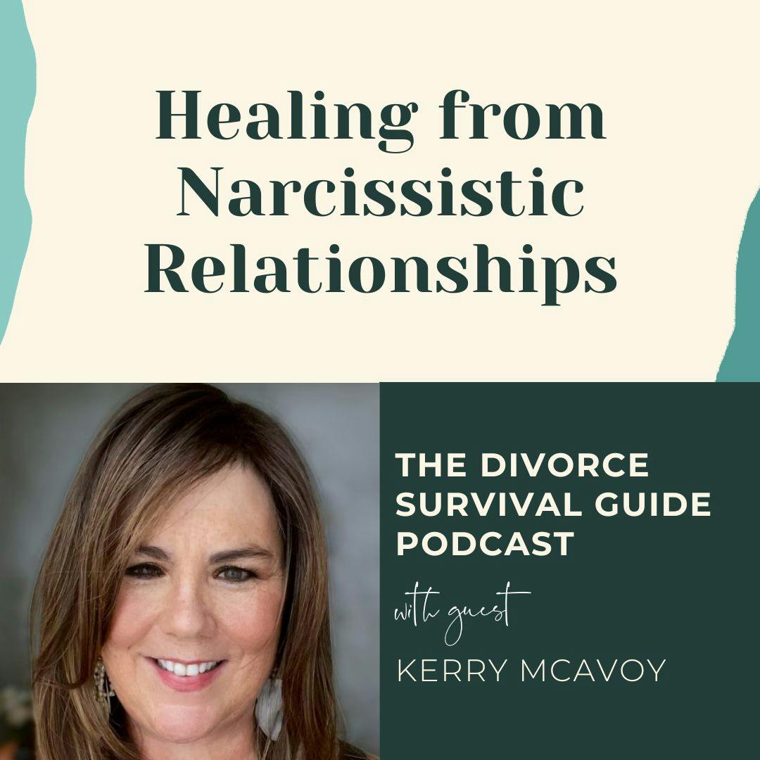 Episode 259: Healing from Narcissistic Relationships with Kerry McAvoy