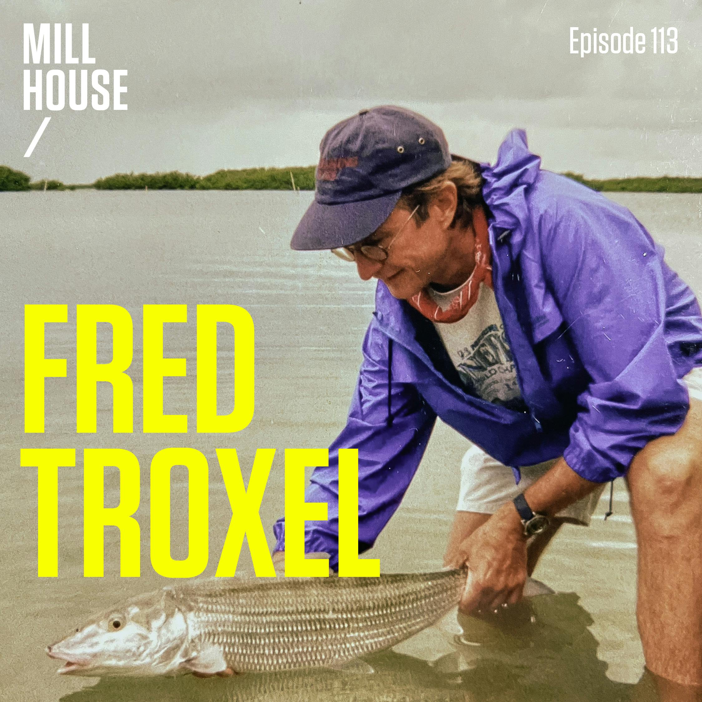 Episode 113: Dr. Fred Troxel - Dentist, Artist, & Fanatic Fisherman