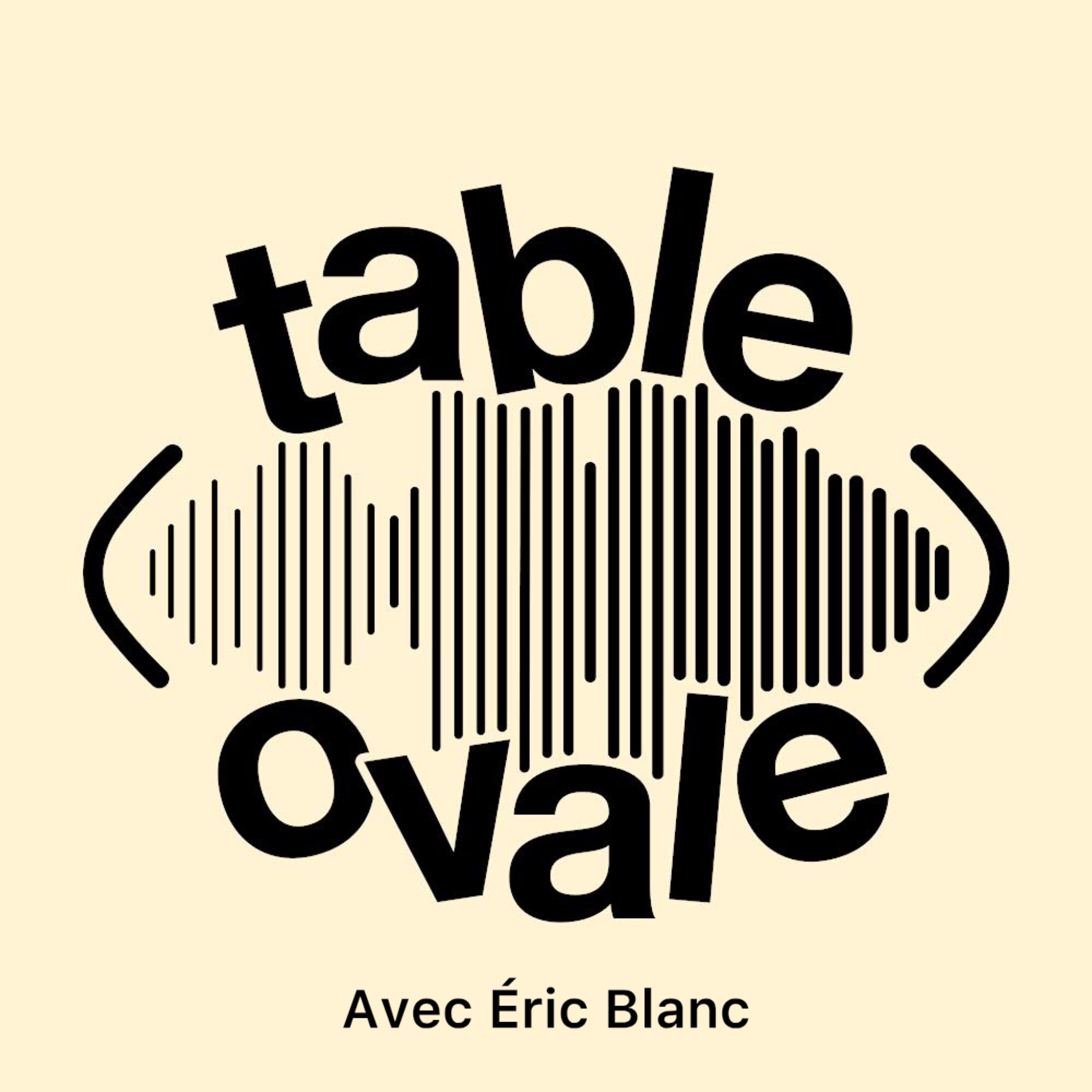 Table Ovale avec Eric Blanc (S4 E1)