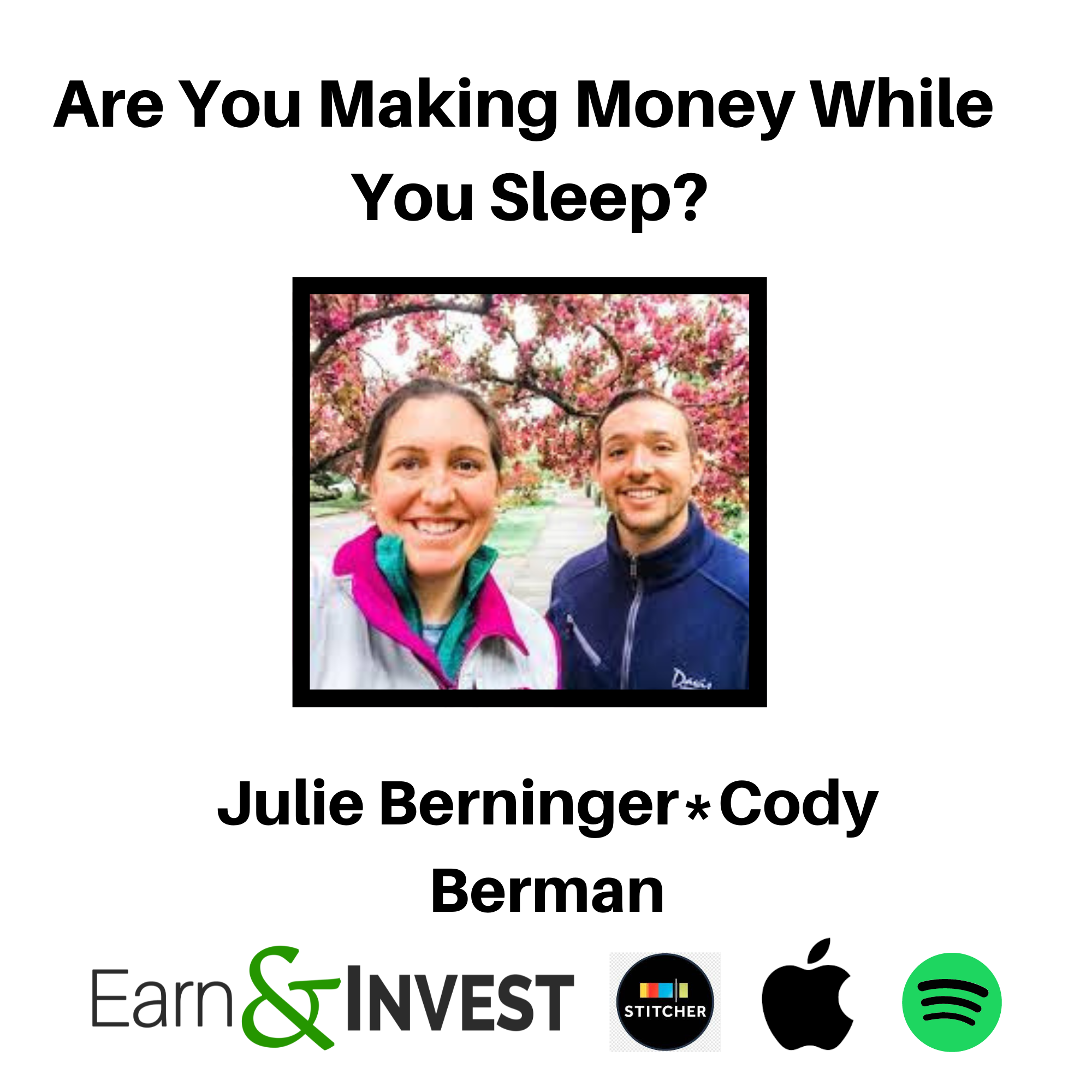 Are You Making Money in Your Sleep w/ Julie Berninger and Cody Berman