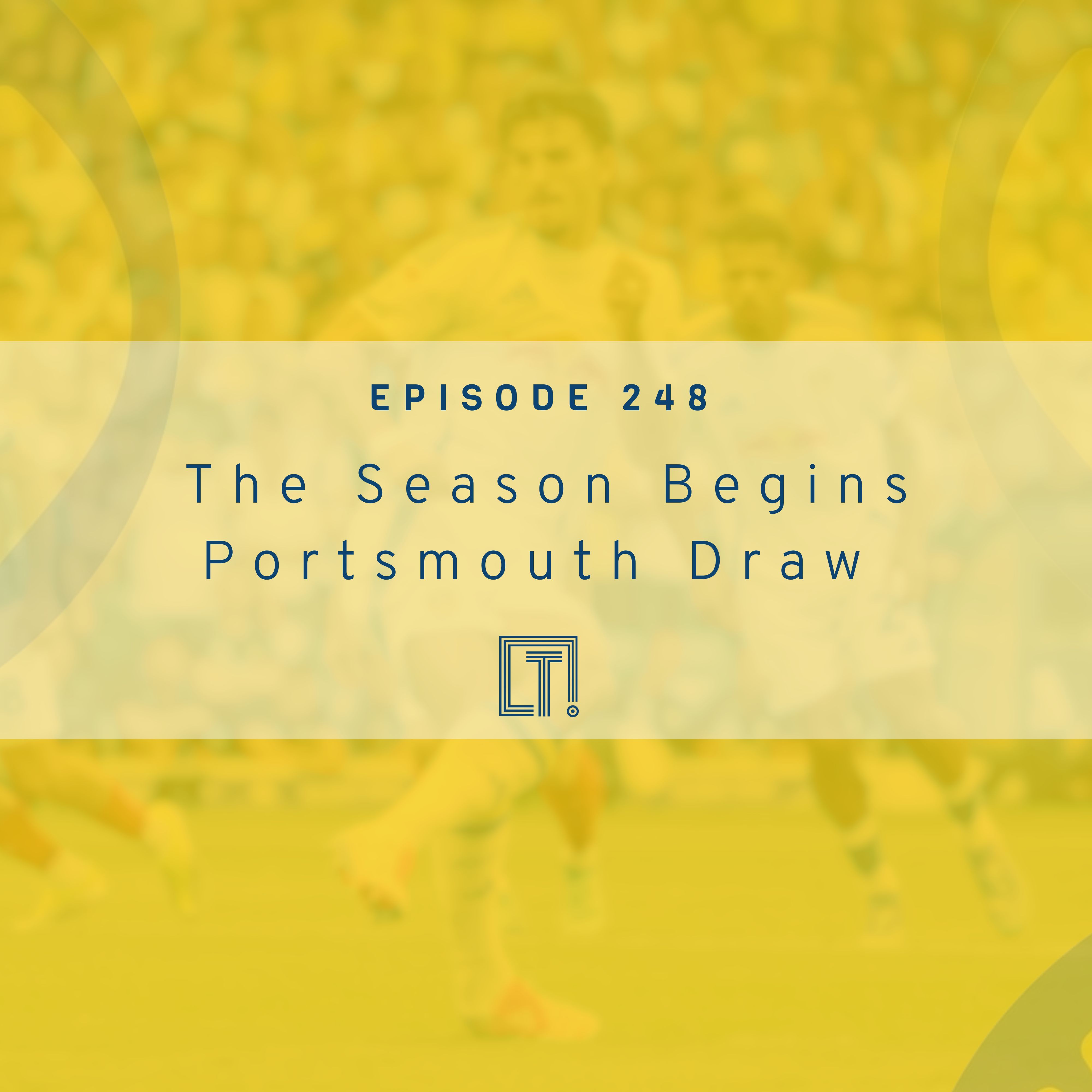 248 | The Season Begins Portsmouth Draw