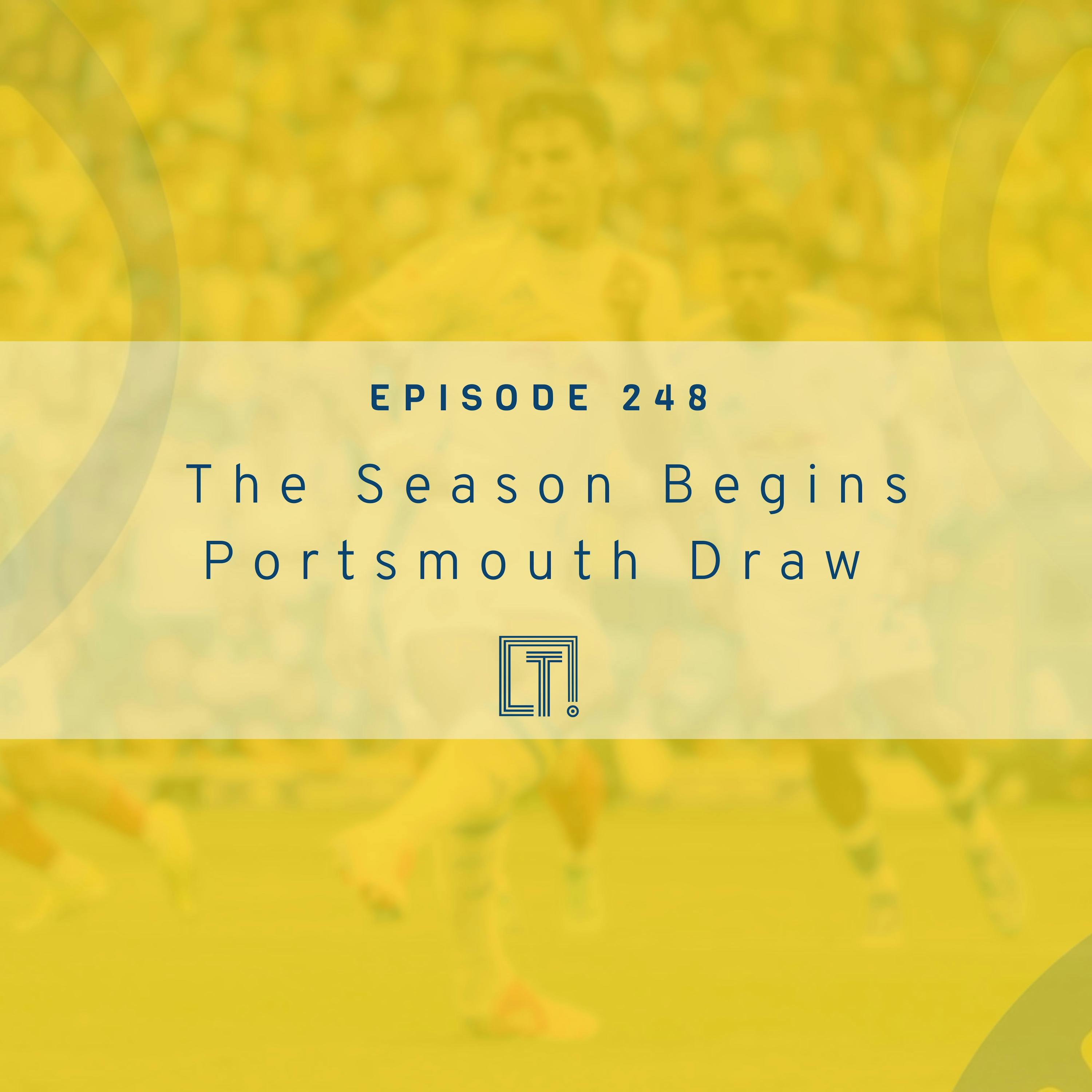 248 | The Season Begins Portsmouth Draw 248 | The Season Begins Portsmouth Draw