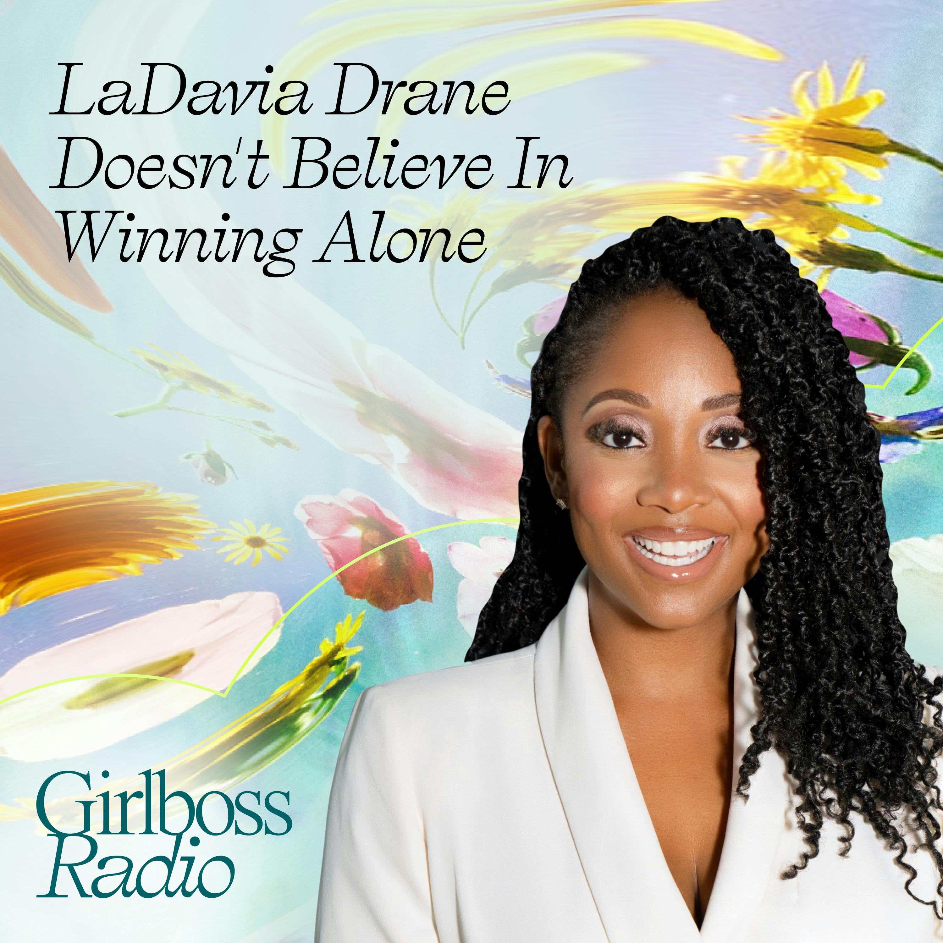 LaDavia Drane Doesn't Believe In Winning Alone