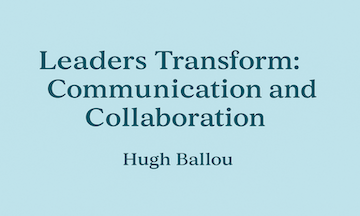 OS 137: Leaders Transform: Communication and Collaboration