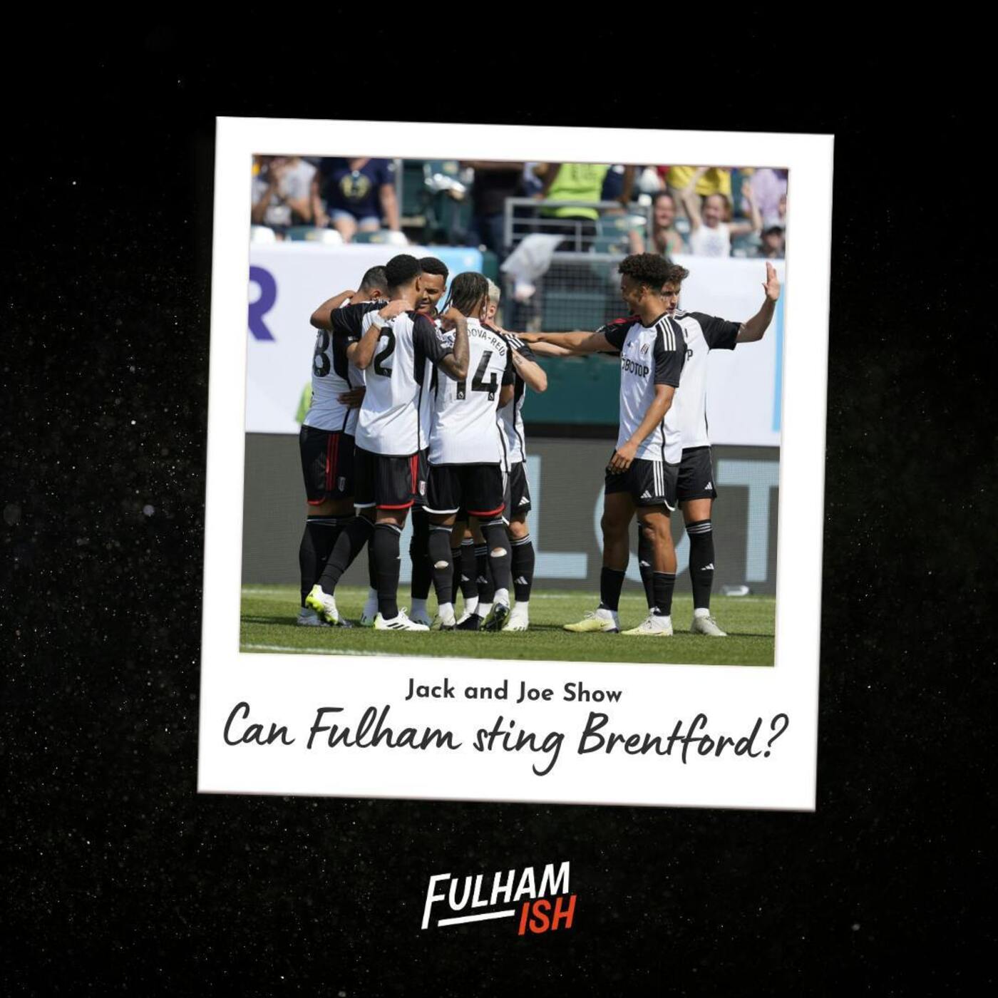 Jack And Joe Show: Can Fulham sting Brentford?! episode artwork